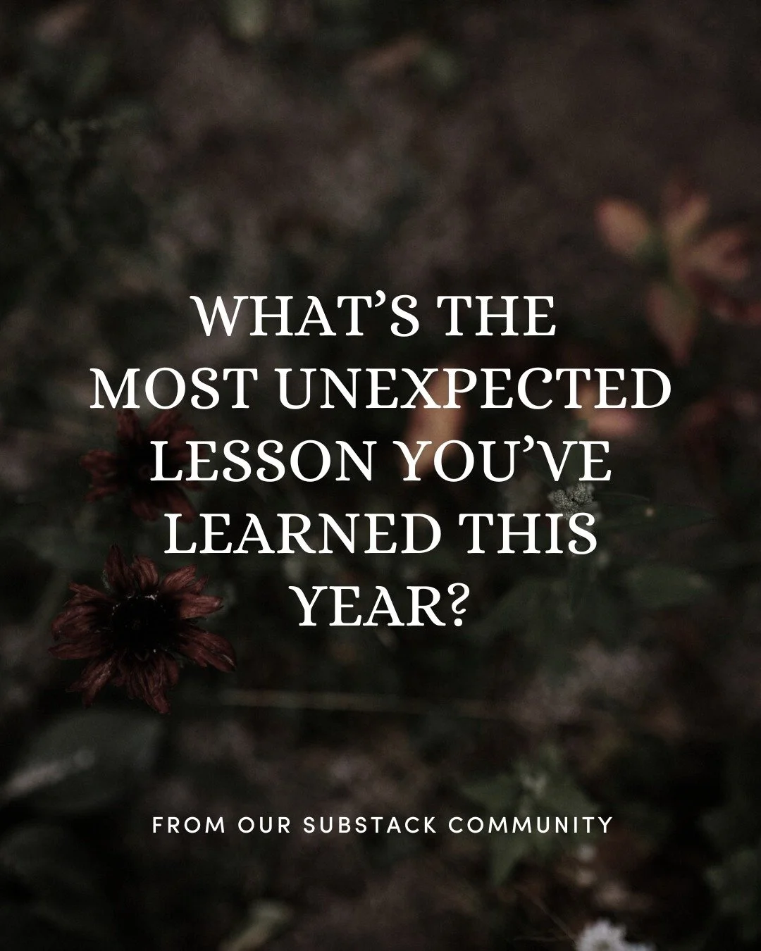 What&rsquo;s the most unexpected lesson you&rsquo;ve learned this year? ✨

Over on Substack, we asked our community that very question&mdash;and the answers were incredibly honest and relatable. Swipe through to see some of the reflections.

We would