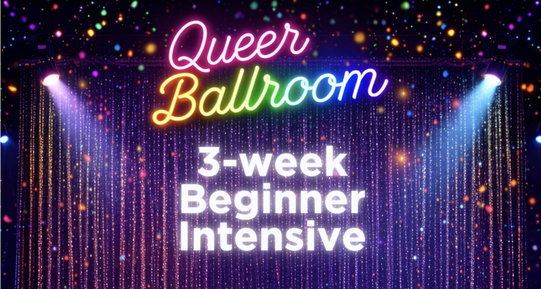 Queer Ballroom Beginner 3-week Intensive
