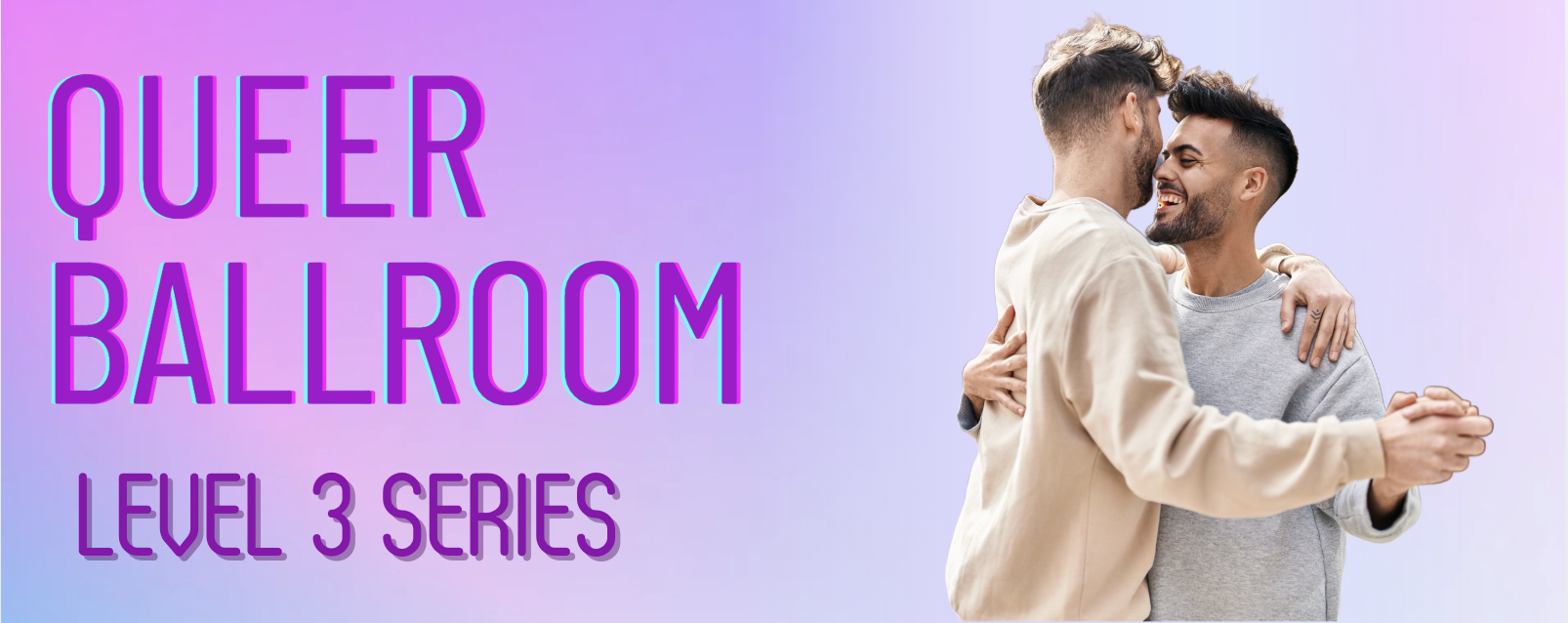 Queer Ballroom Level 3, 3- week intensive 