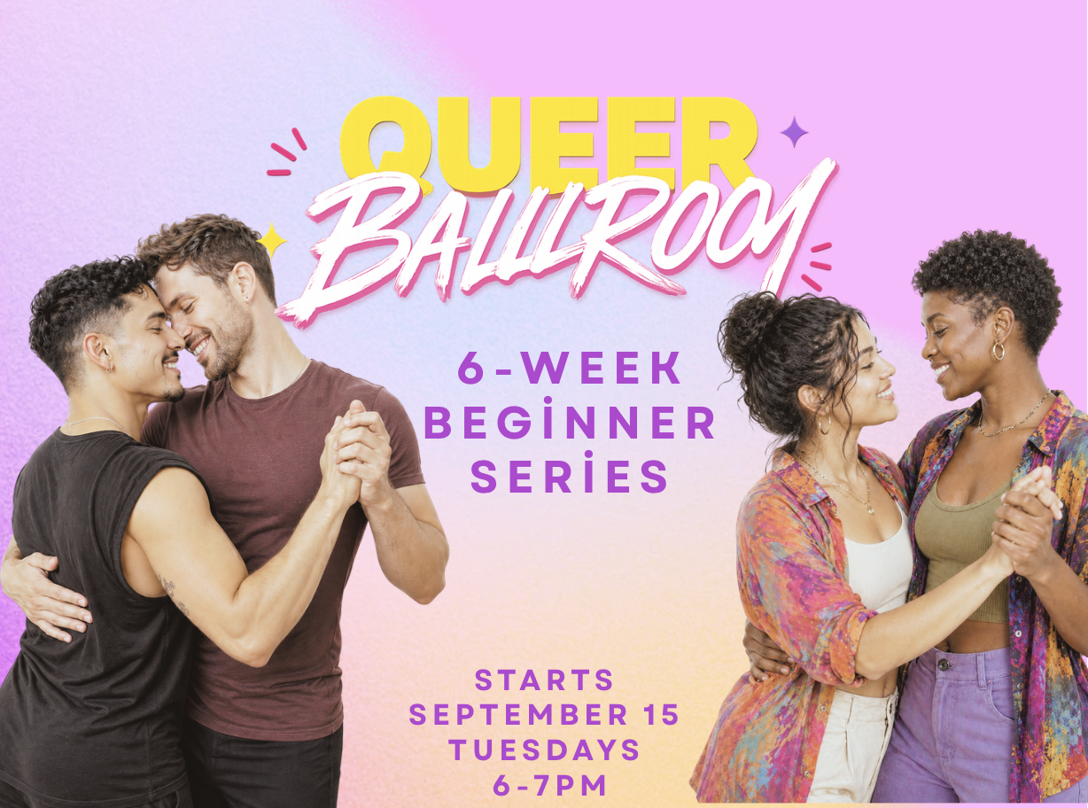 Queer Ballroom Beginner 6-week Intensive