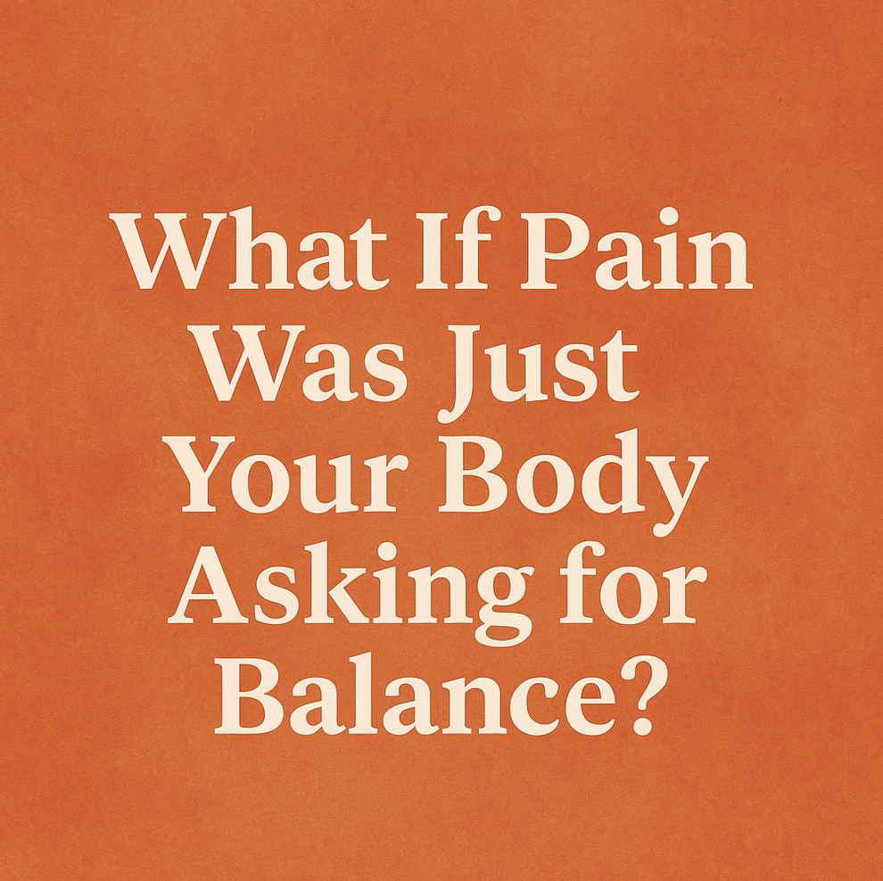 What If Pain Was Just Your Body Asking for Balance?
