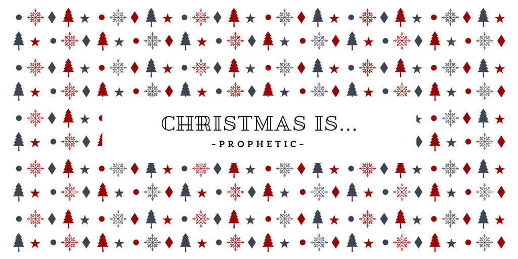 Christmas is Prophetic.png