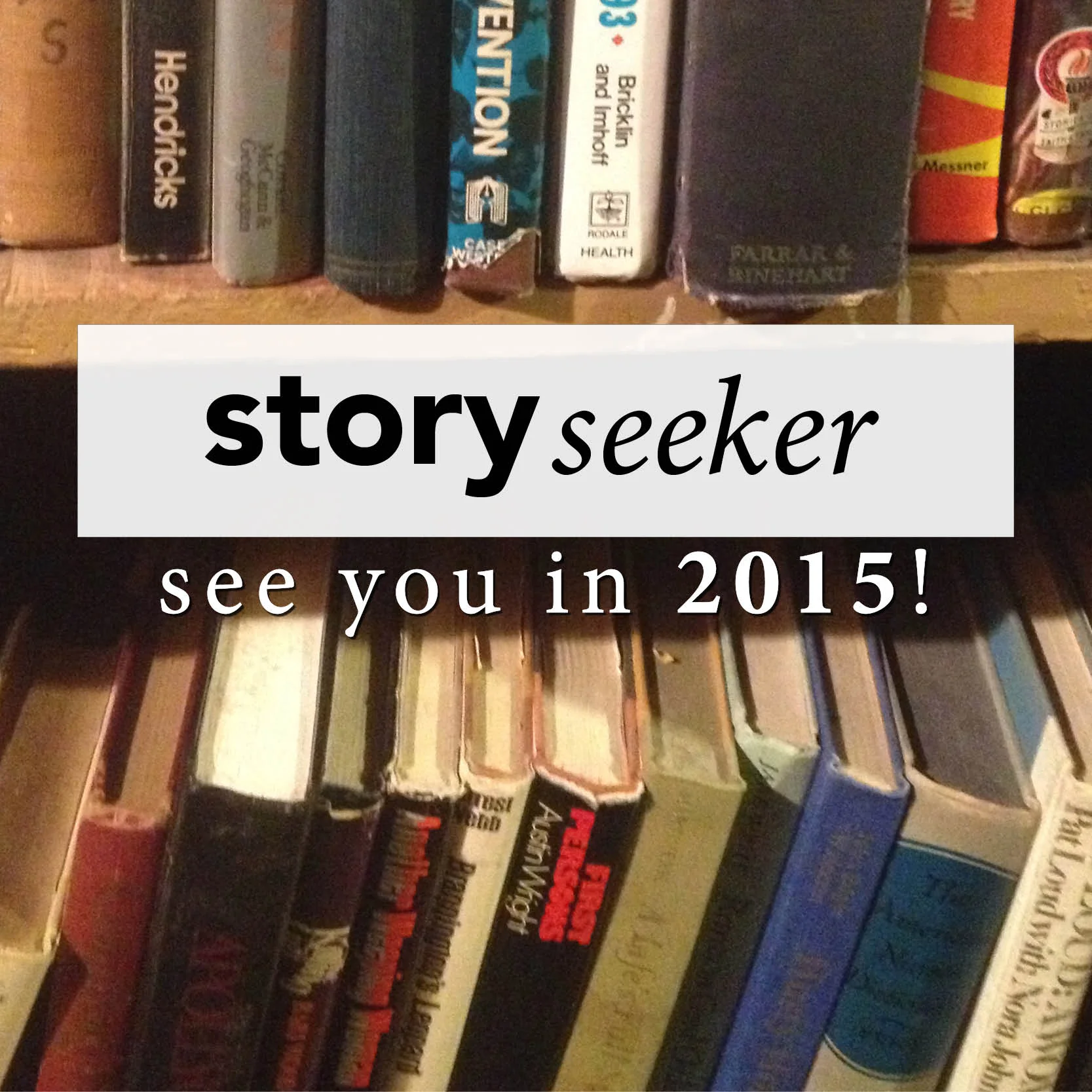Story Seeker Will Resume in 2015