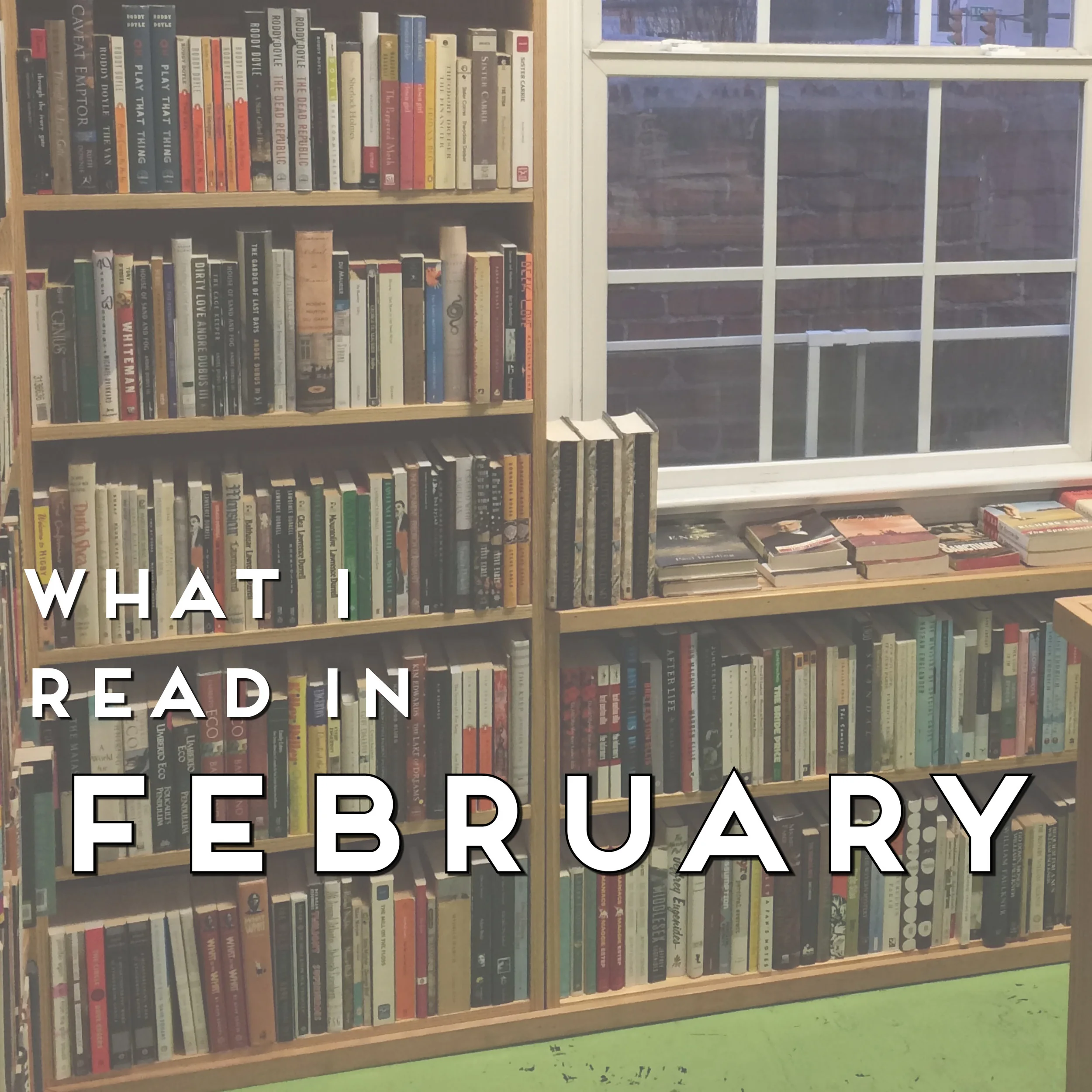 What I Read This February