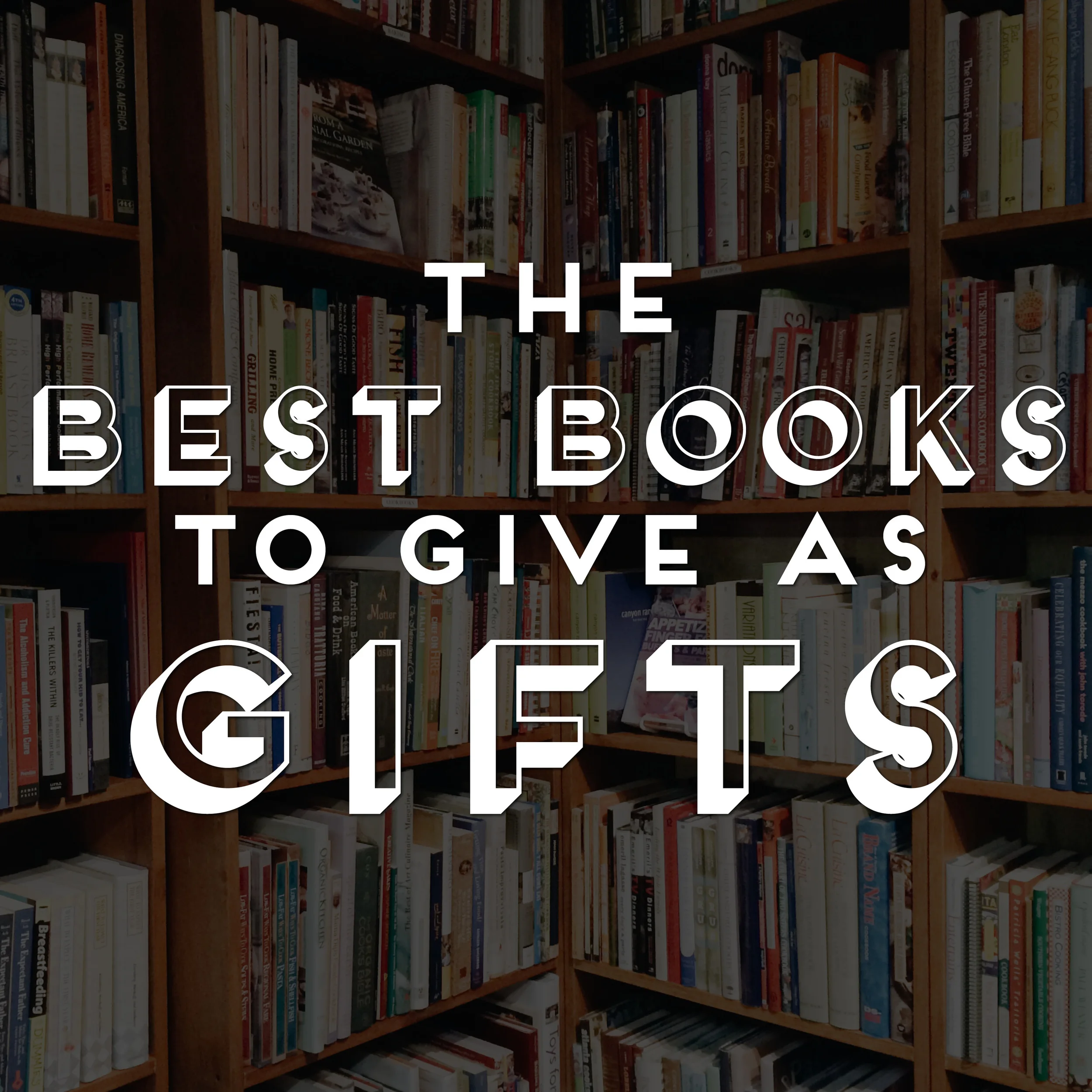 The Best Books to Give as Gifts