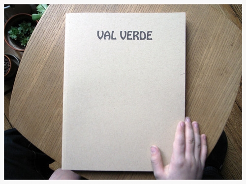 Val Verde By Jamie Kanzler, Photos by Sam Falls Karma Publishing, New York, 2011 Available through Amazon