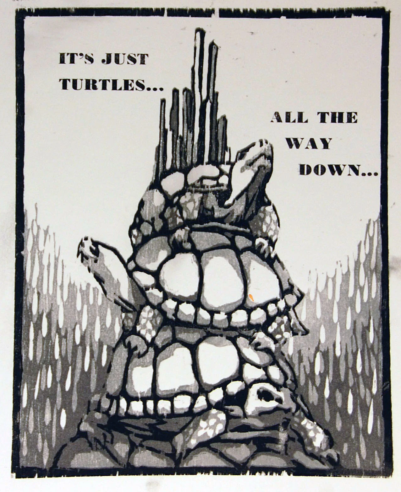 "It's Just Turtles, All the Way Down..."