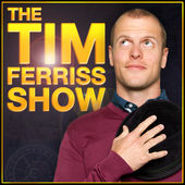' The Tim Ferriss Show ' by Tim Ferriss
