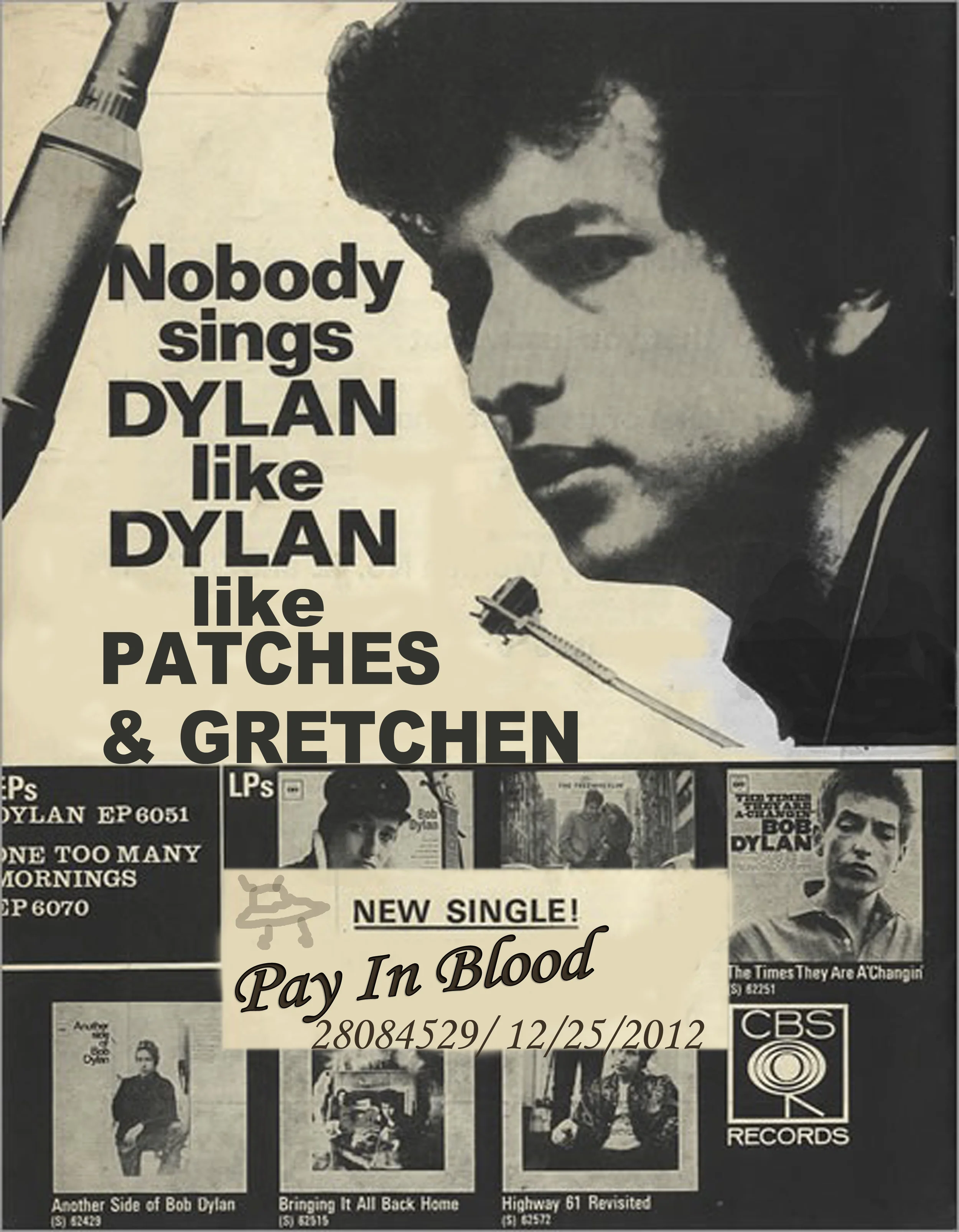PATCHES & GRETCHEN NEW SINGLE! BOB DYLAN Pay In Blood 12/25/2012 Poster by Gretchen Seichrist