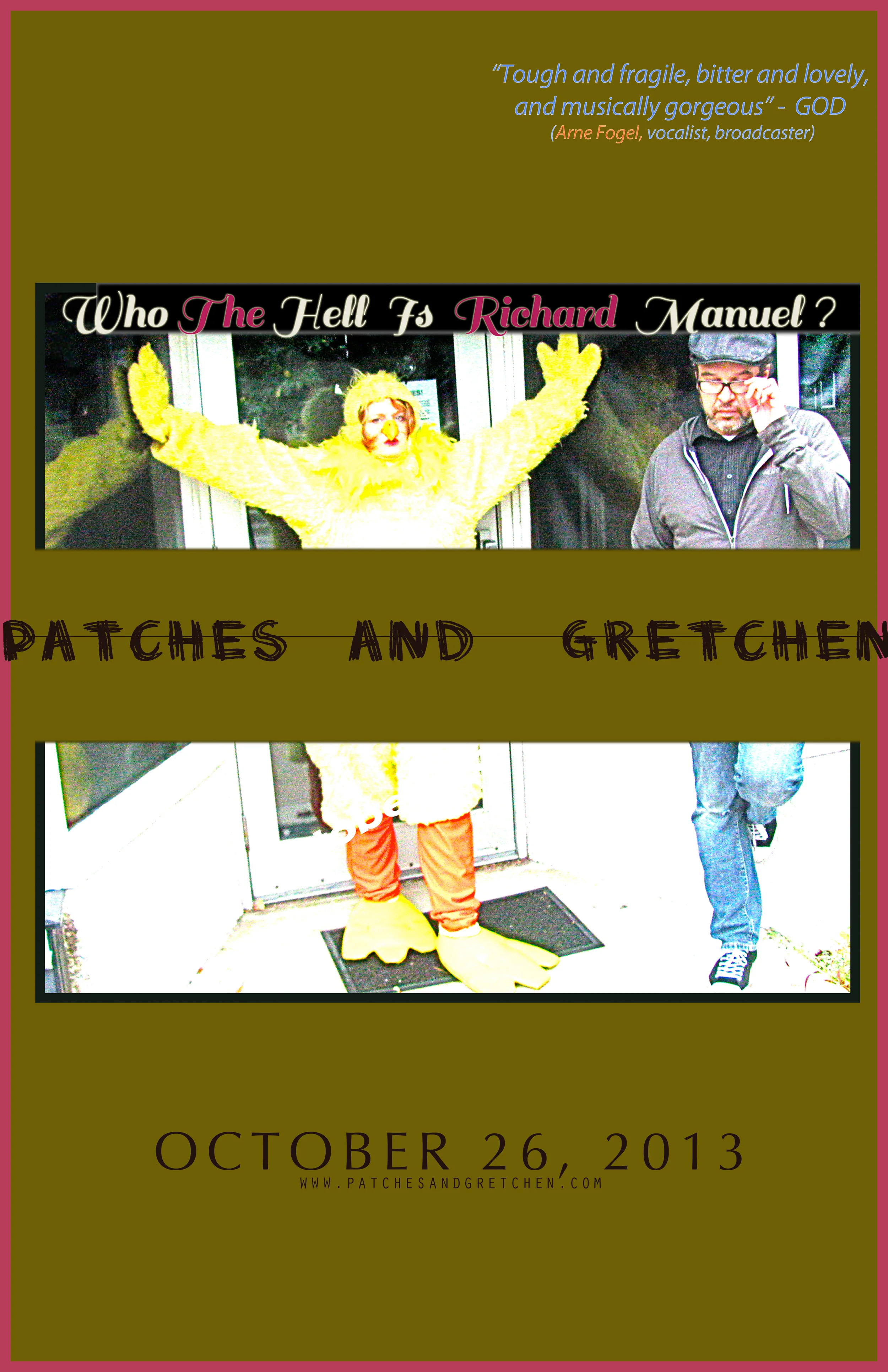 Who The Hell Is Richard Manuel? PATCHES AND GRETCHEN OCTOBER 26, 2013 Poster by Gretchen Seichrist / Photo by Marc Percansky
