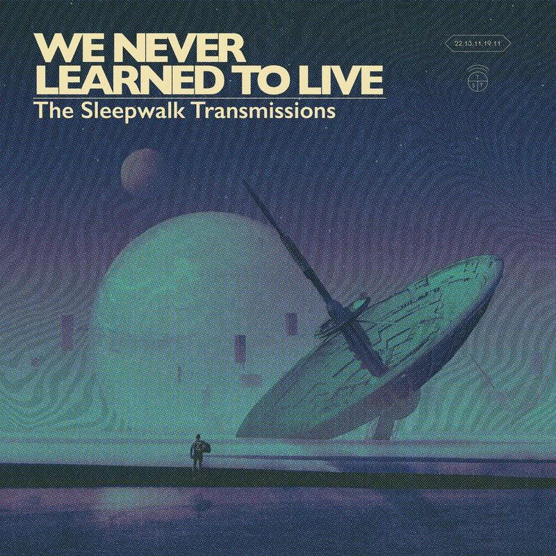 We_Never_Learned_To_Live_-_The_Sleepwalk_Transmissions_Digital_Cover_800x.jpg