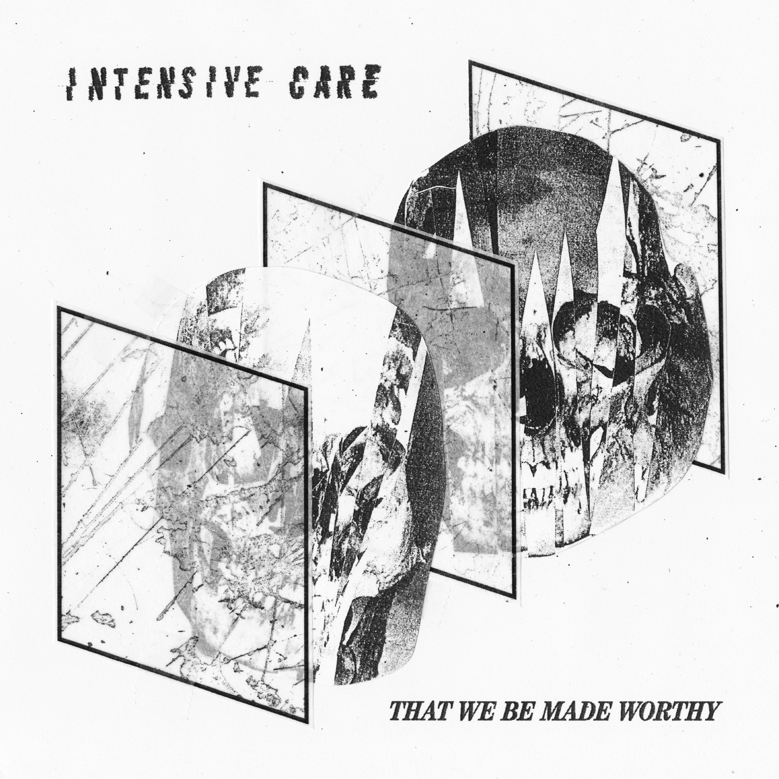 Intensive Care - That We Be Made Worthy - Cover.jpg