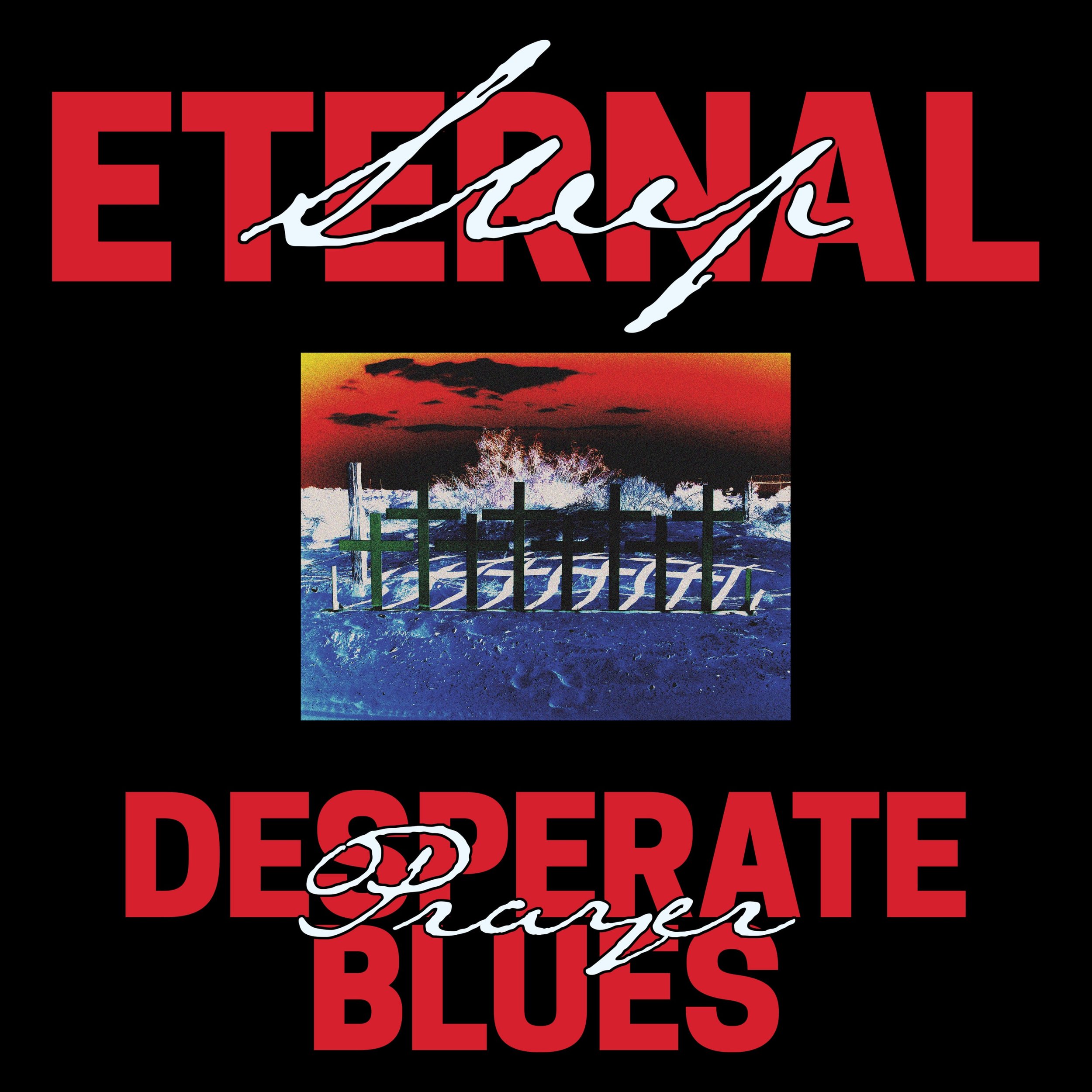 Eternal Sleep - Desperate Prayer Blues - Cover.jpg