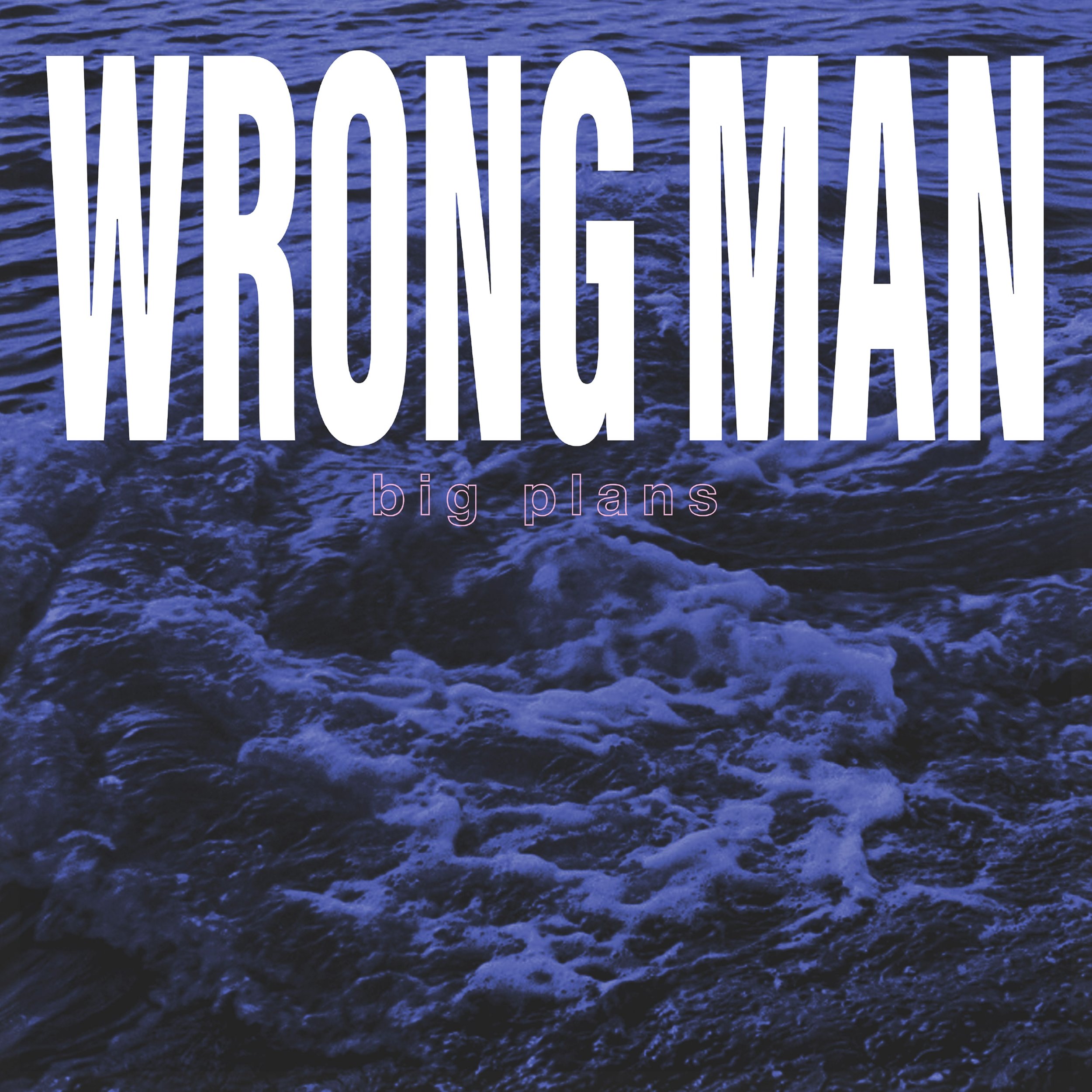 Wrong Man - Big Plans - Cover.jpg