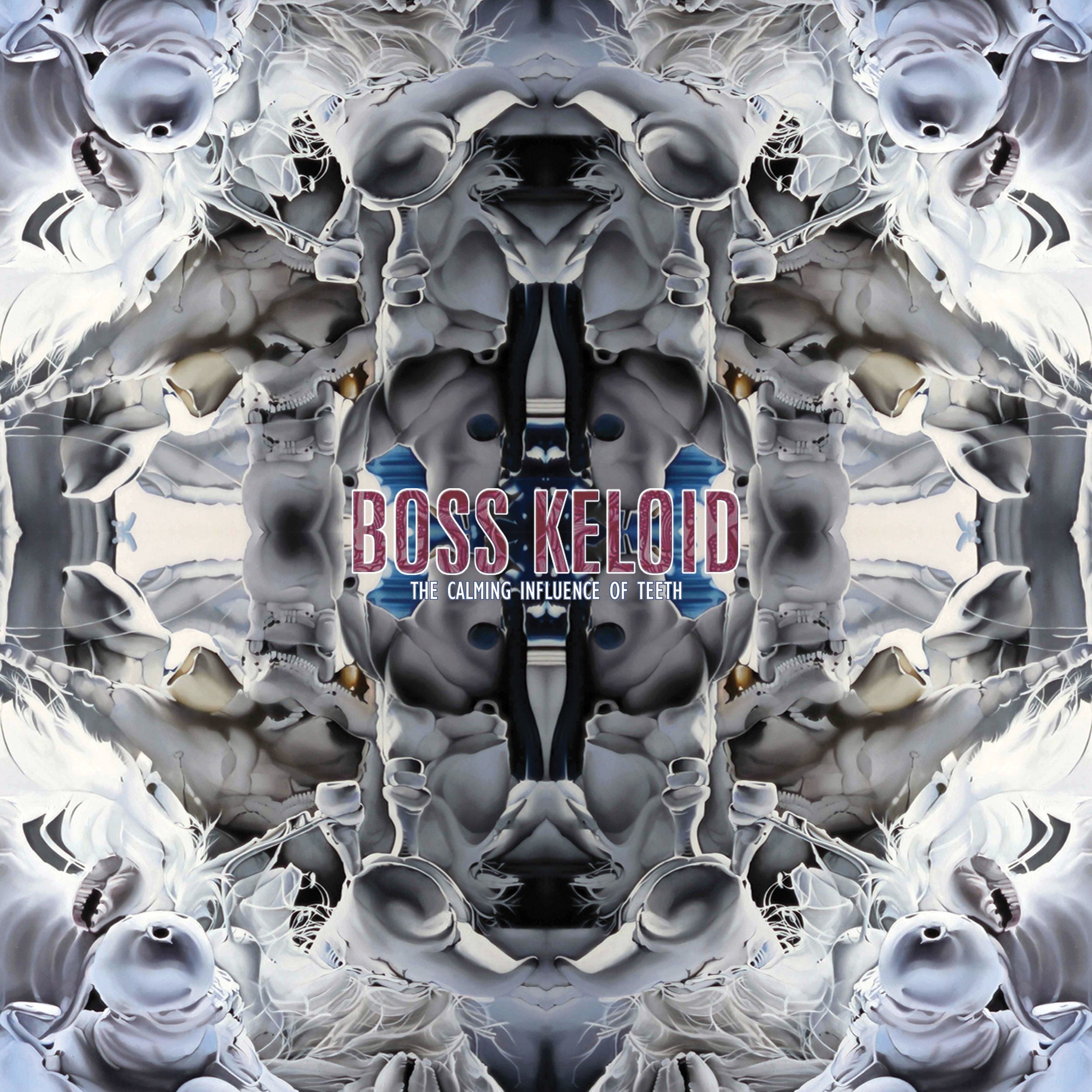 Boss Keloid - The Calming Influence Of Teeth - Cover.jpg