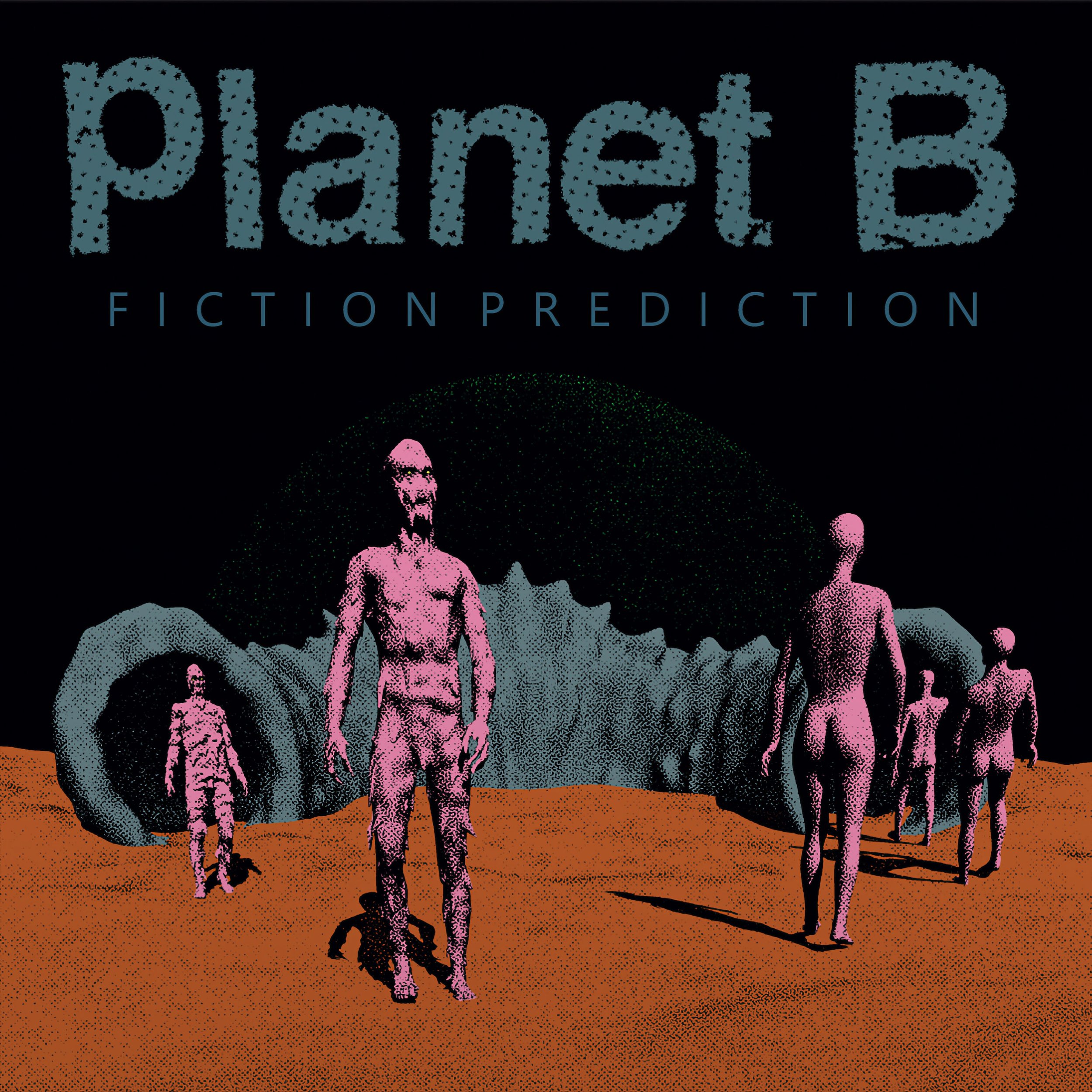 Planet B - Fiction Prediction - Cover.jpg