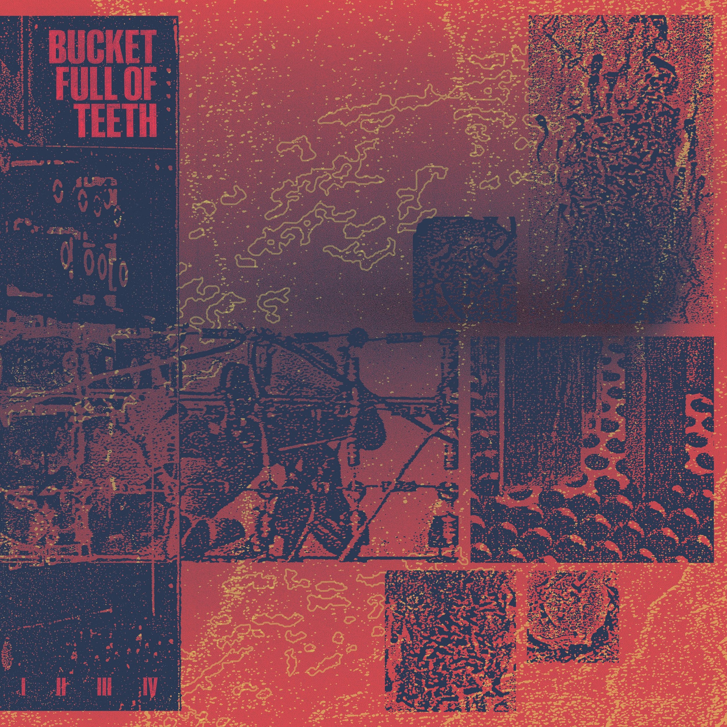 Bucket Full Of Teeth - I II III IV - Cover.jpg