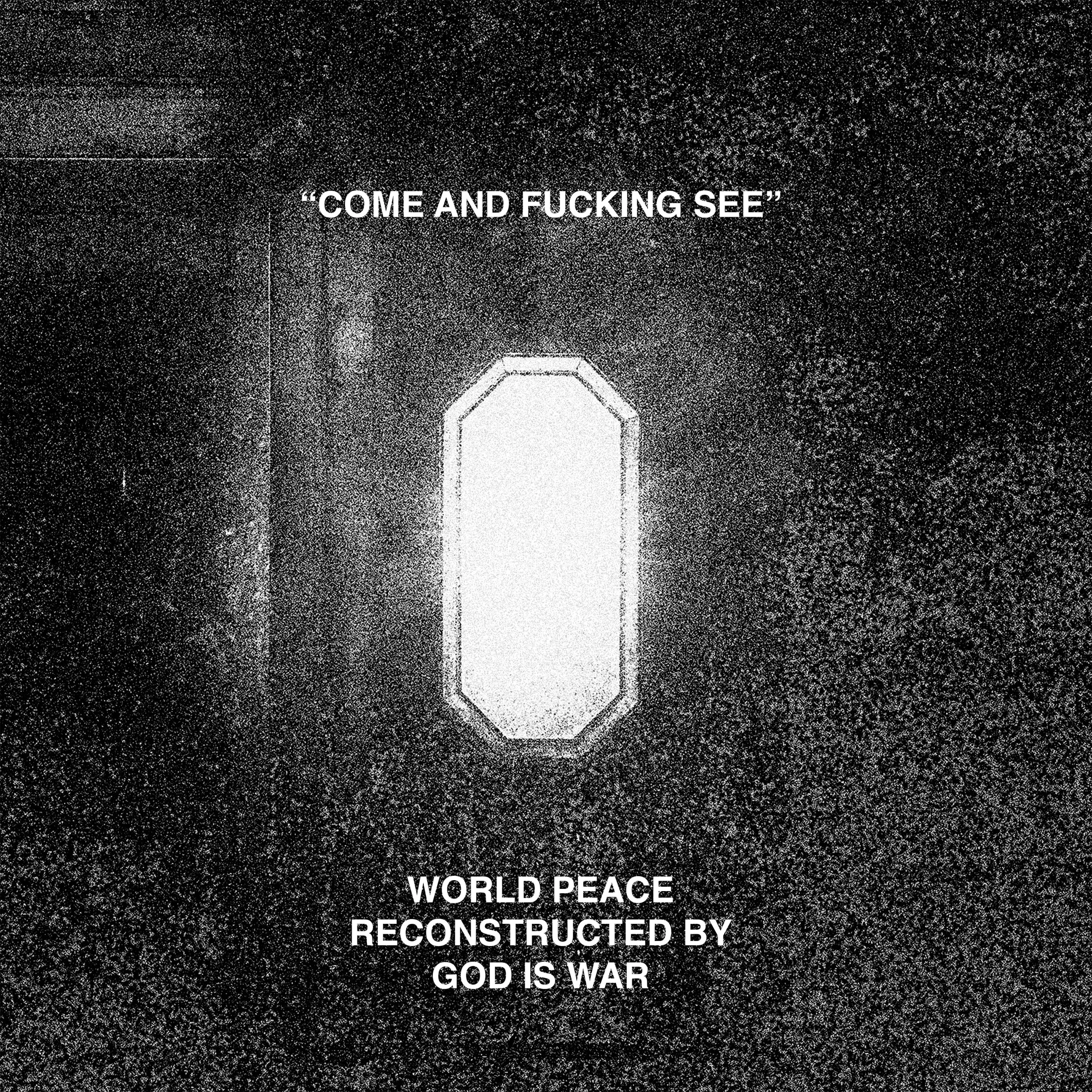 World Peace & God Is War - Come And Fucking See - Cover.jpg