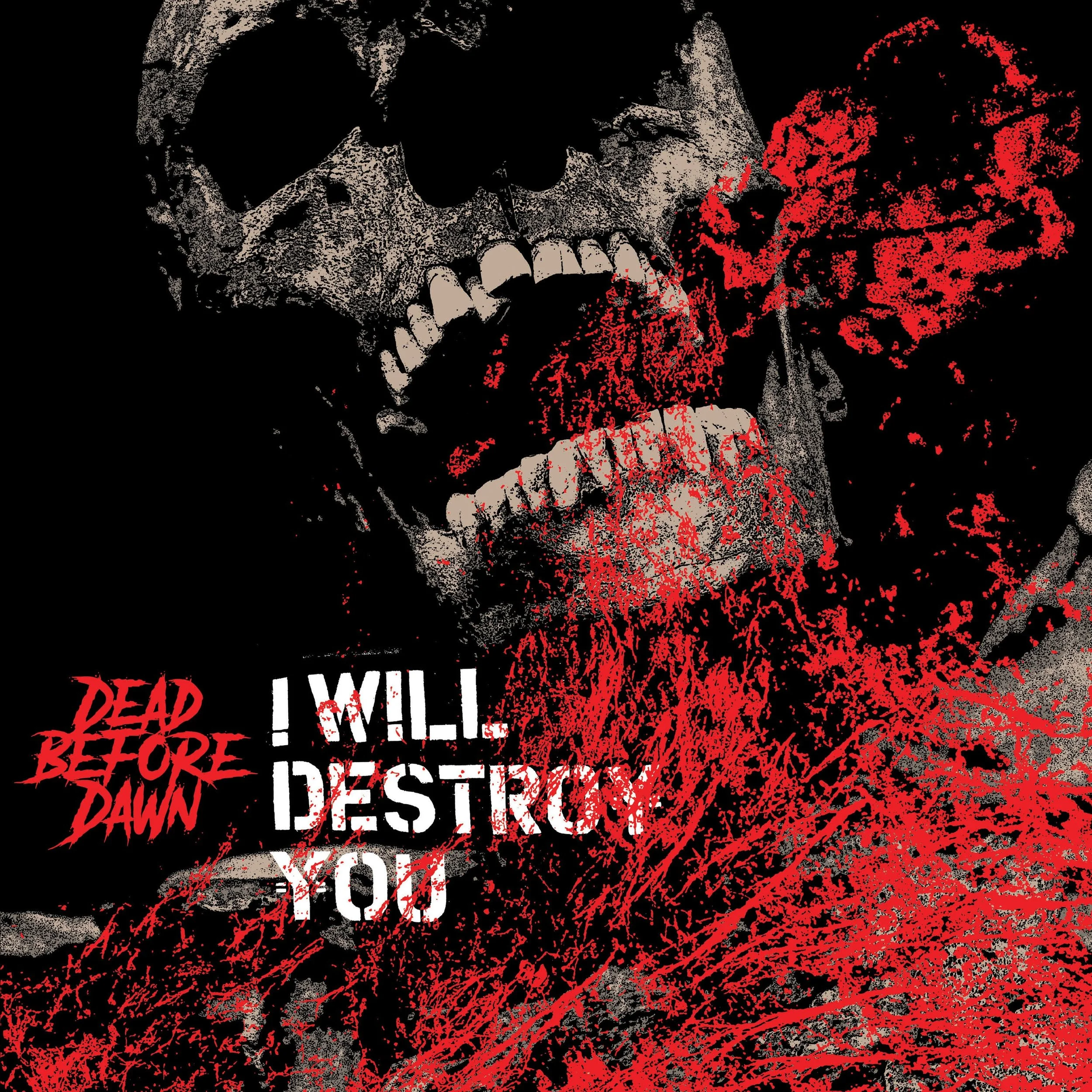 I Will Destroy You "Dead Before Dawn"
