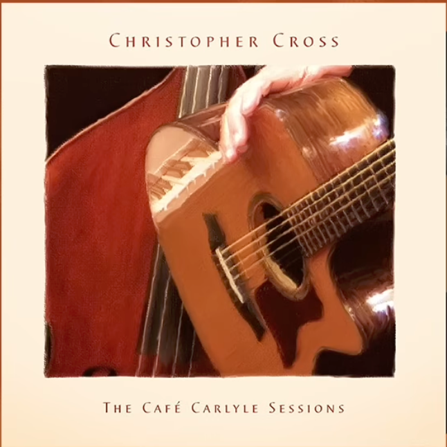 Album Cover | Christopher Cross | The Cafe Carlyle Sessions