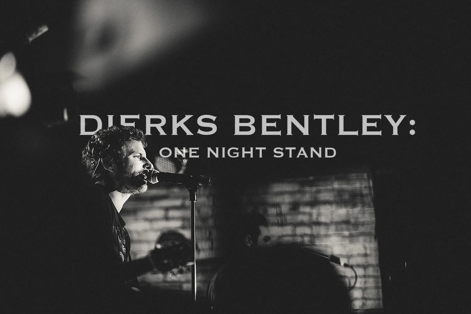 | Dierks Bentley | CMT | One Night Stand |