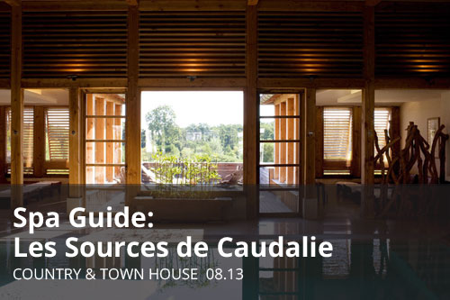 Spa Guide: Les Sources de Caudalie | Country & Town House