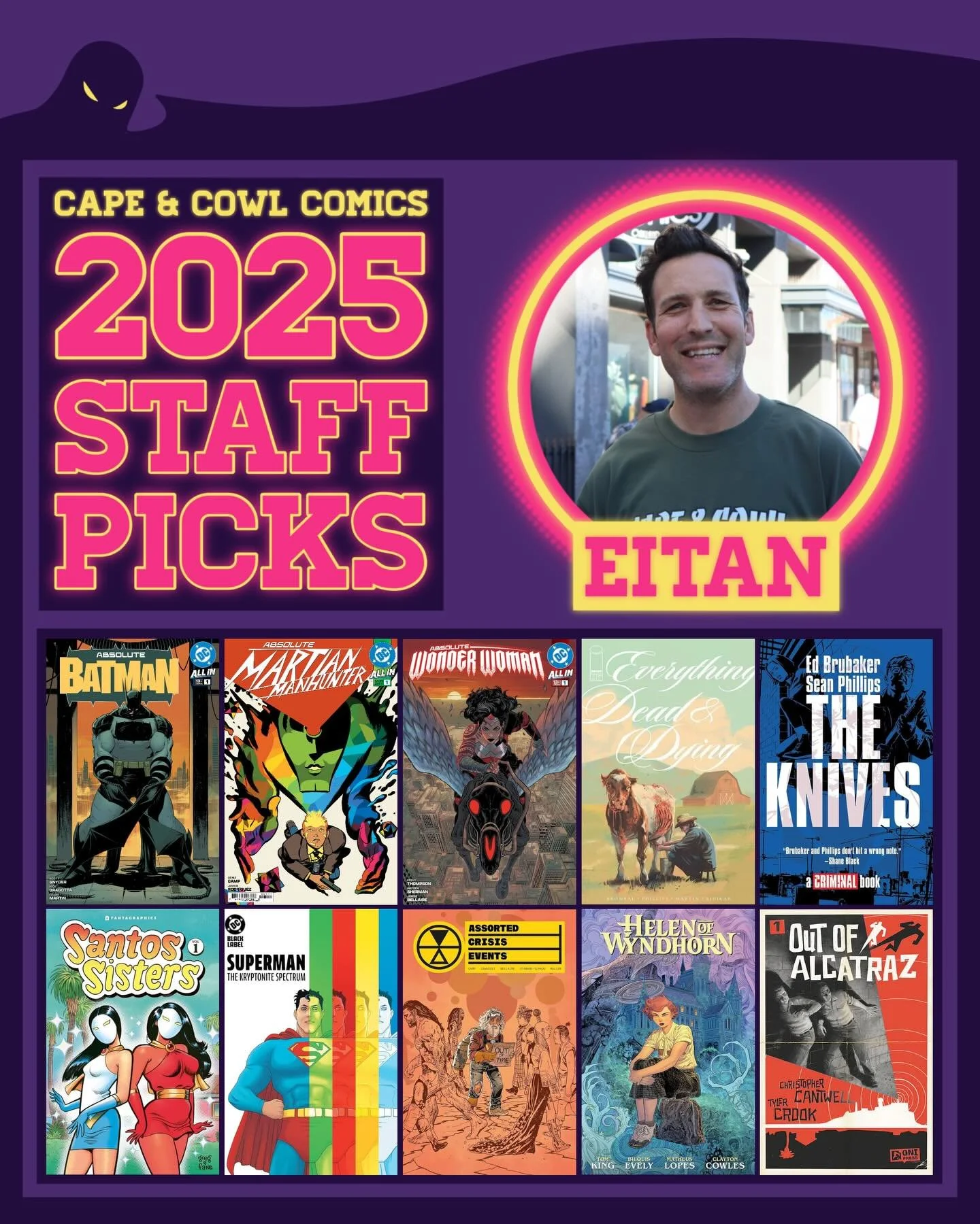 We&rsquo;ve got SO many cool things planned for you this year&mdash;but first, let&rsquo;s take one last look back at 2025 and share our favorite releases.

Here are the 2025 Cape &amp; Cowl Comics Staff Picks!

Looking for something new to read? Mos