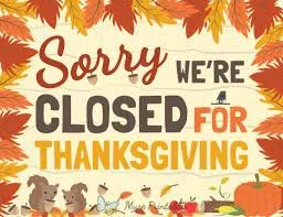 Closed for Thanksgiving