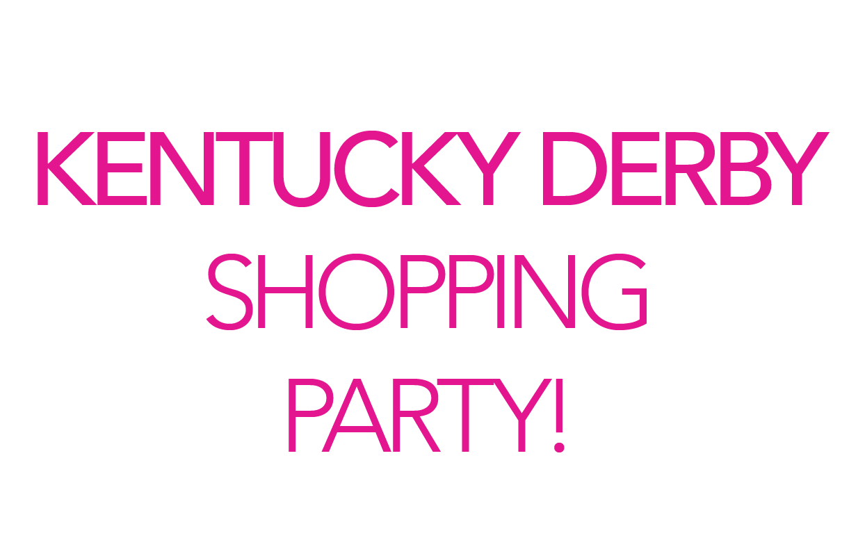 Kentucky Derby Shopping Party!