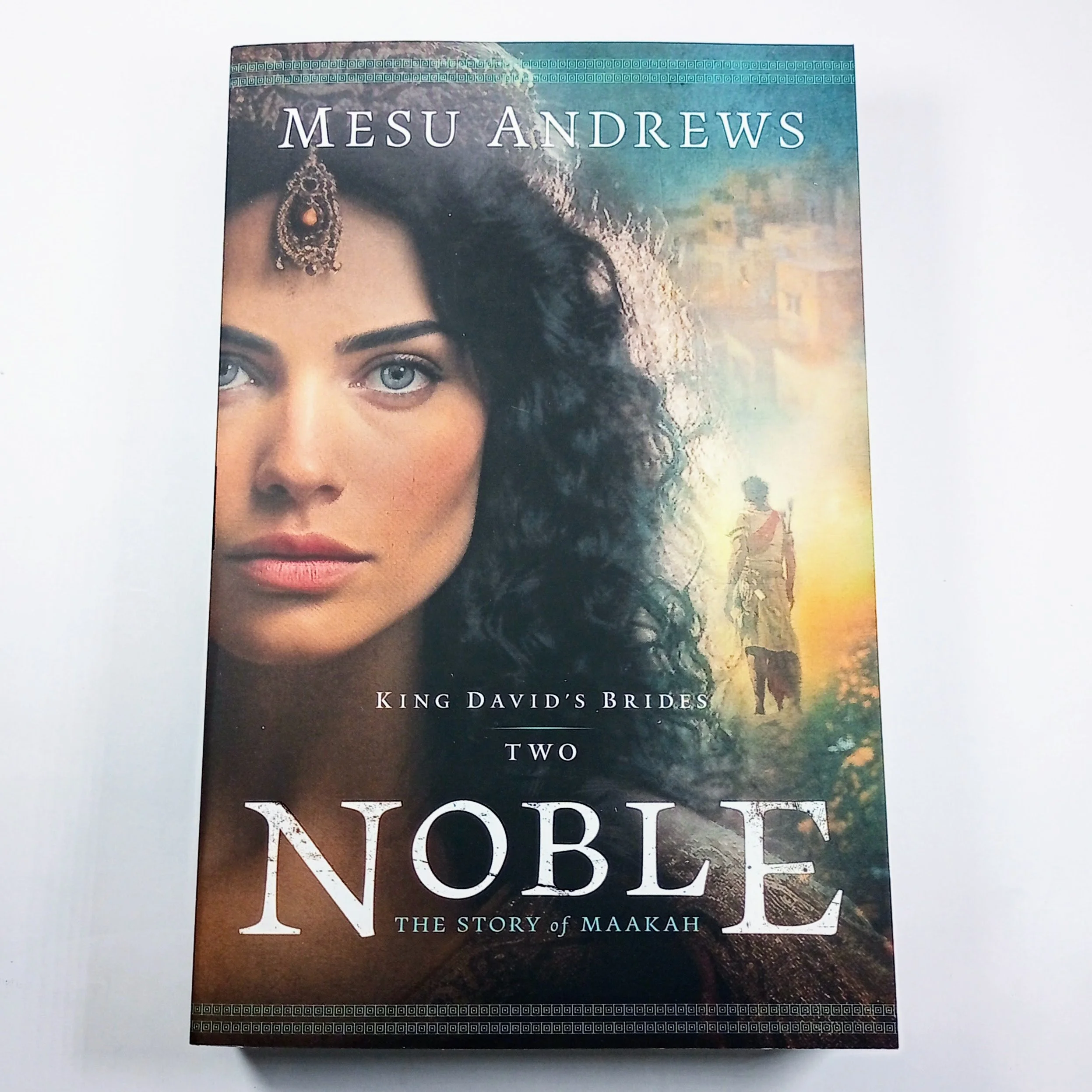 Noble King David's Brides Two by Mesu Andrews