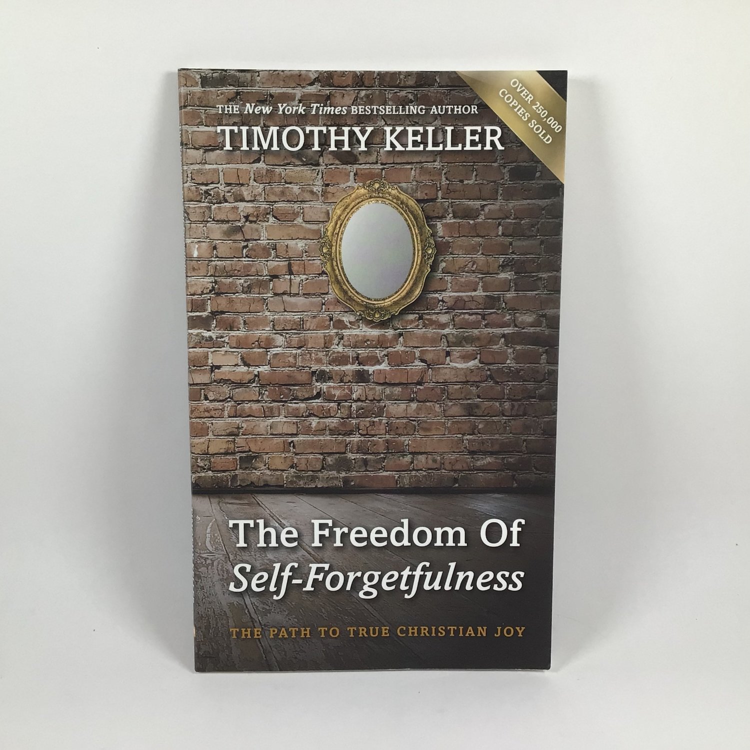 The Freedom Of Self Forgetfulness - The Path to the True Christian