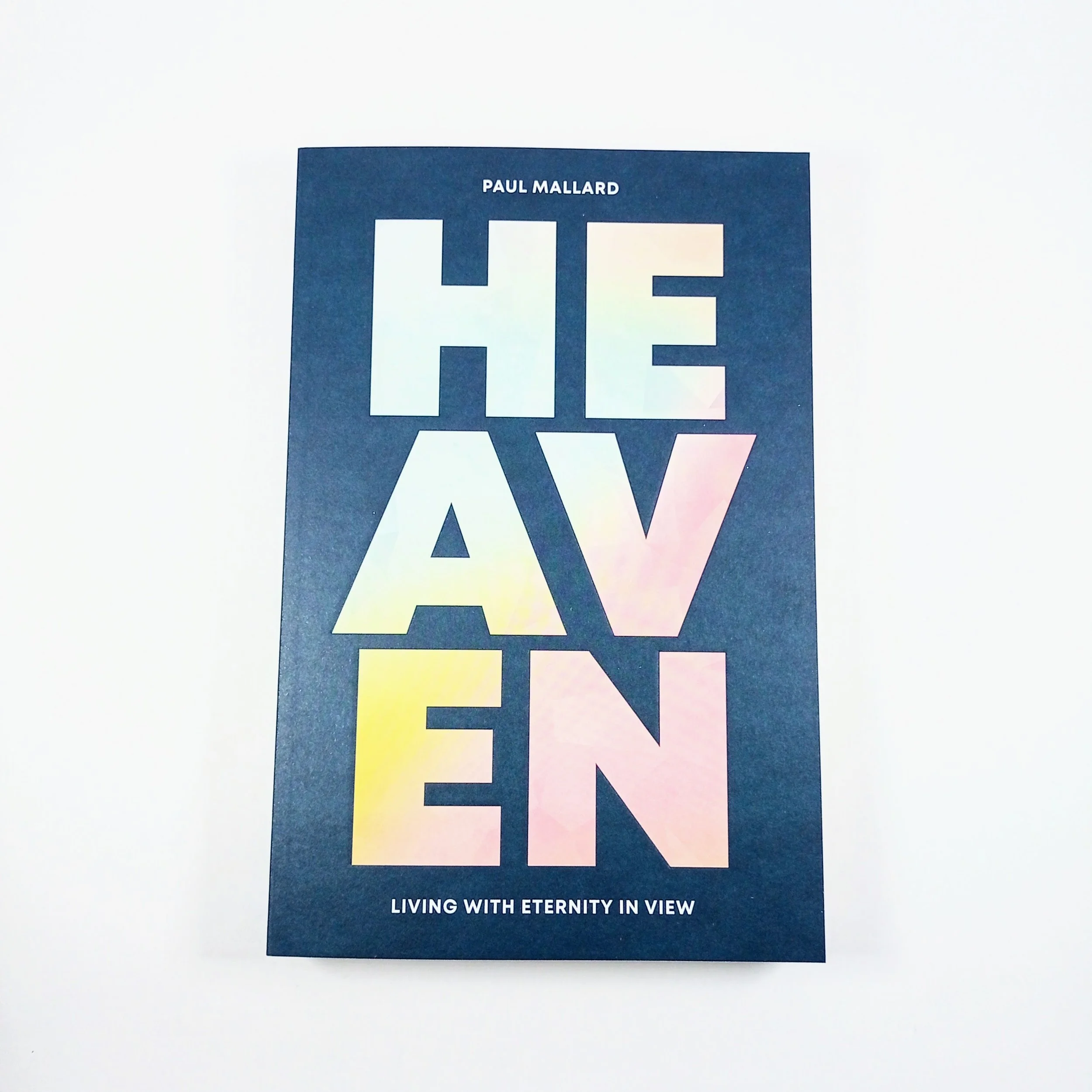 Heaven Living With Eternity In View by Paul Mallard