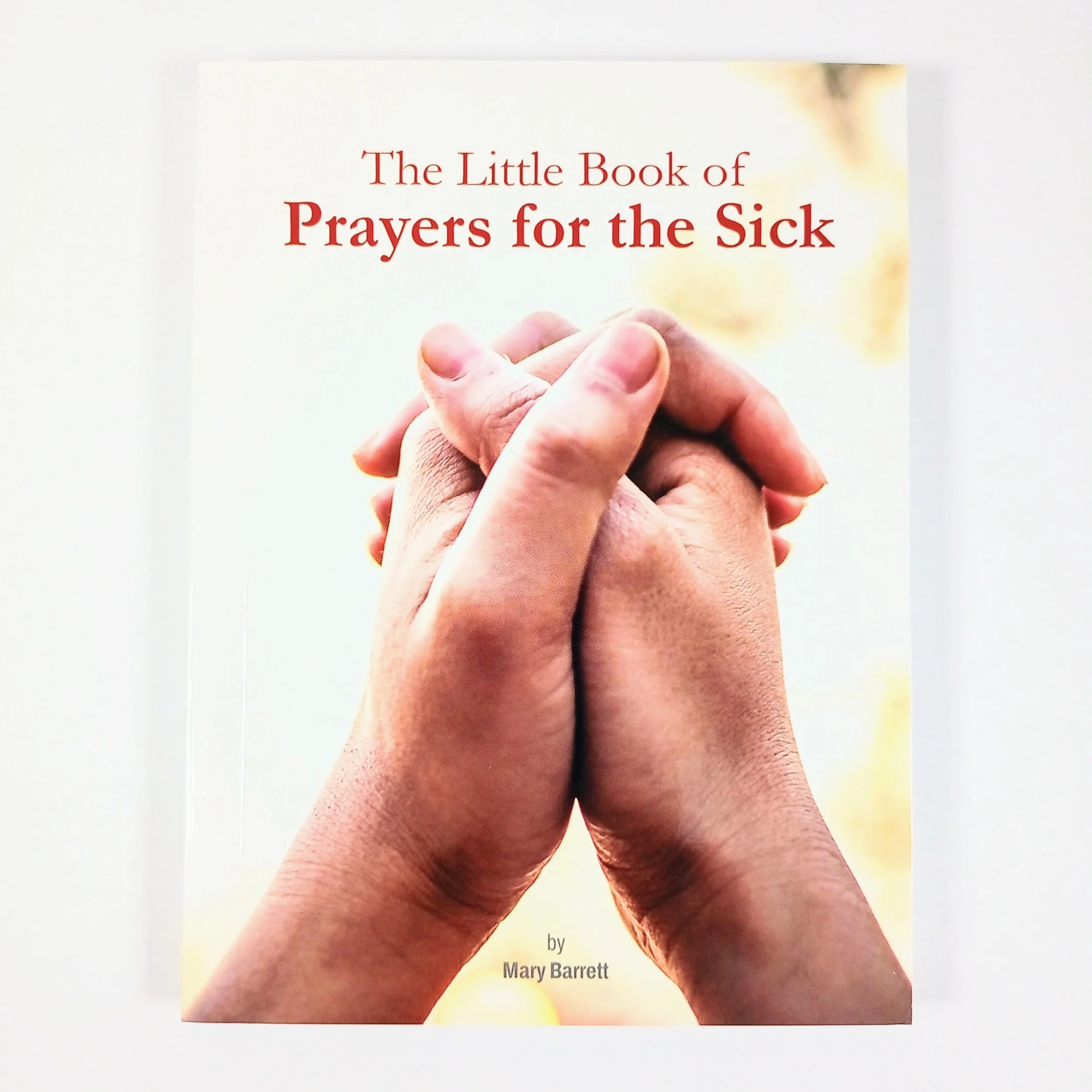The Little Book of Prayers for the Sick by Mary Barrett