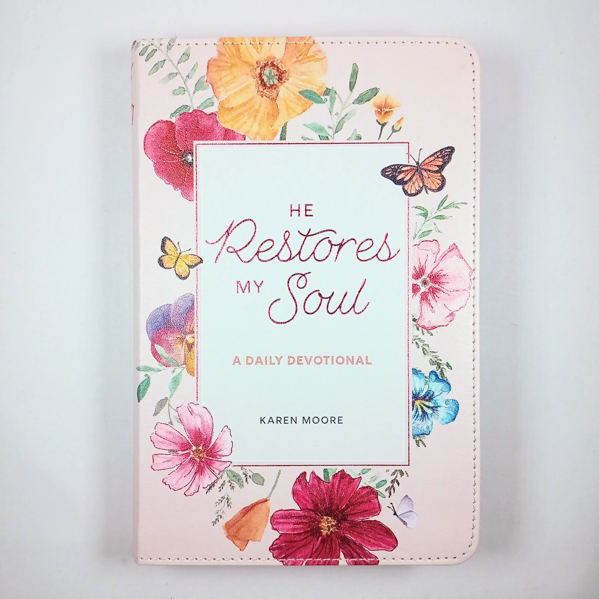 He Restores My Soul Daily Devotional by Karen Moore
