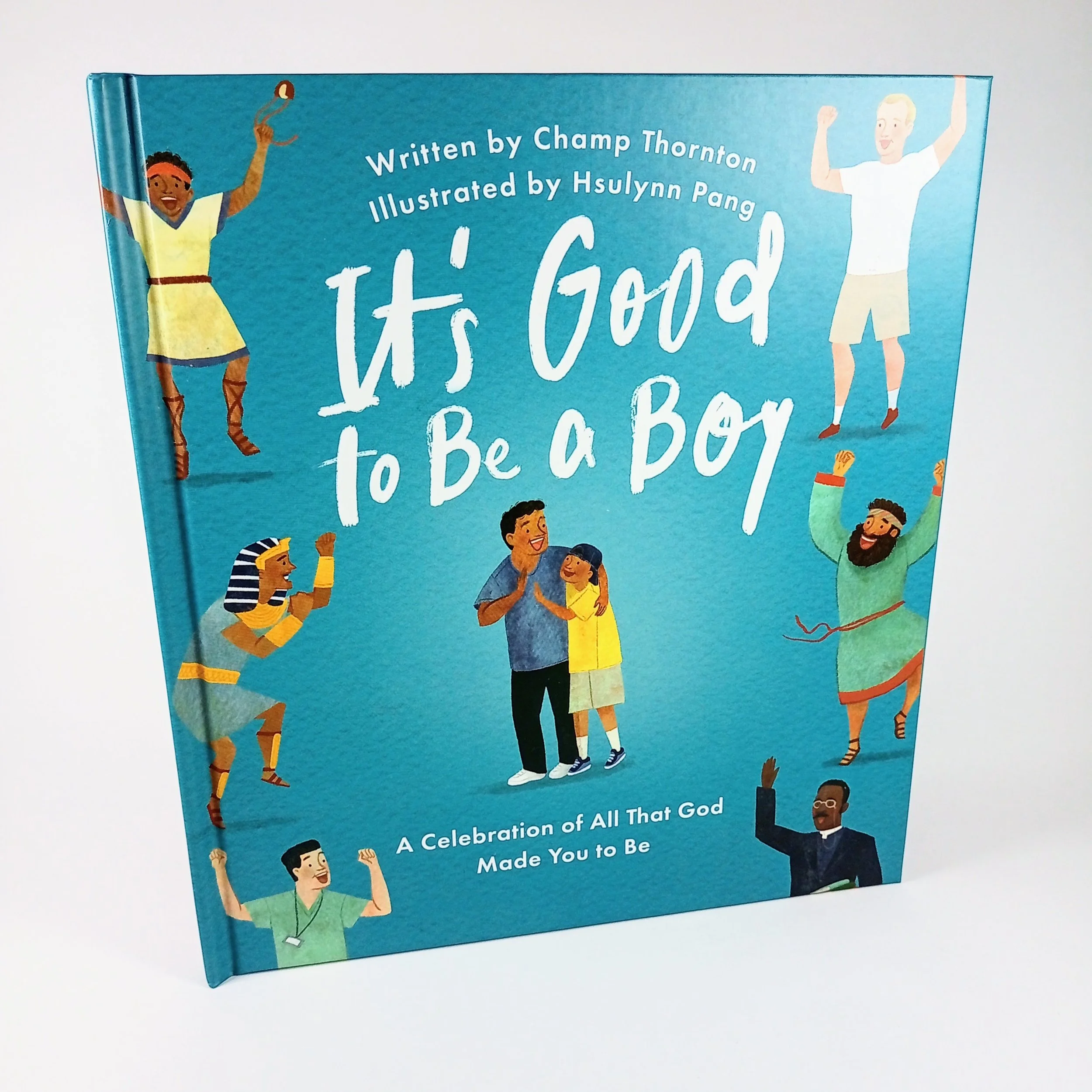 It's Good To Be A Boy by Champ Thornton