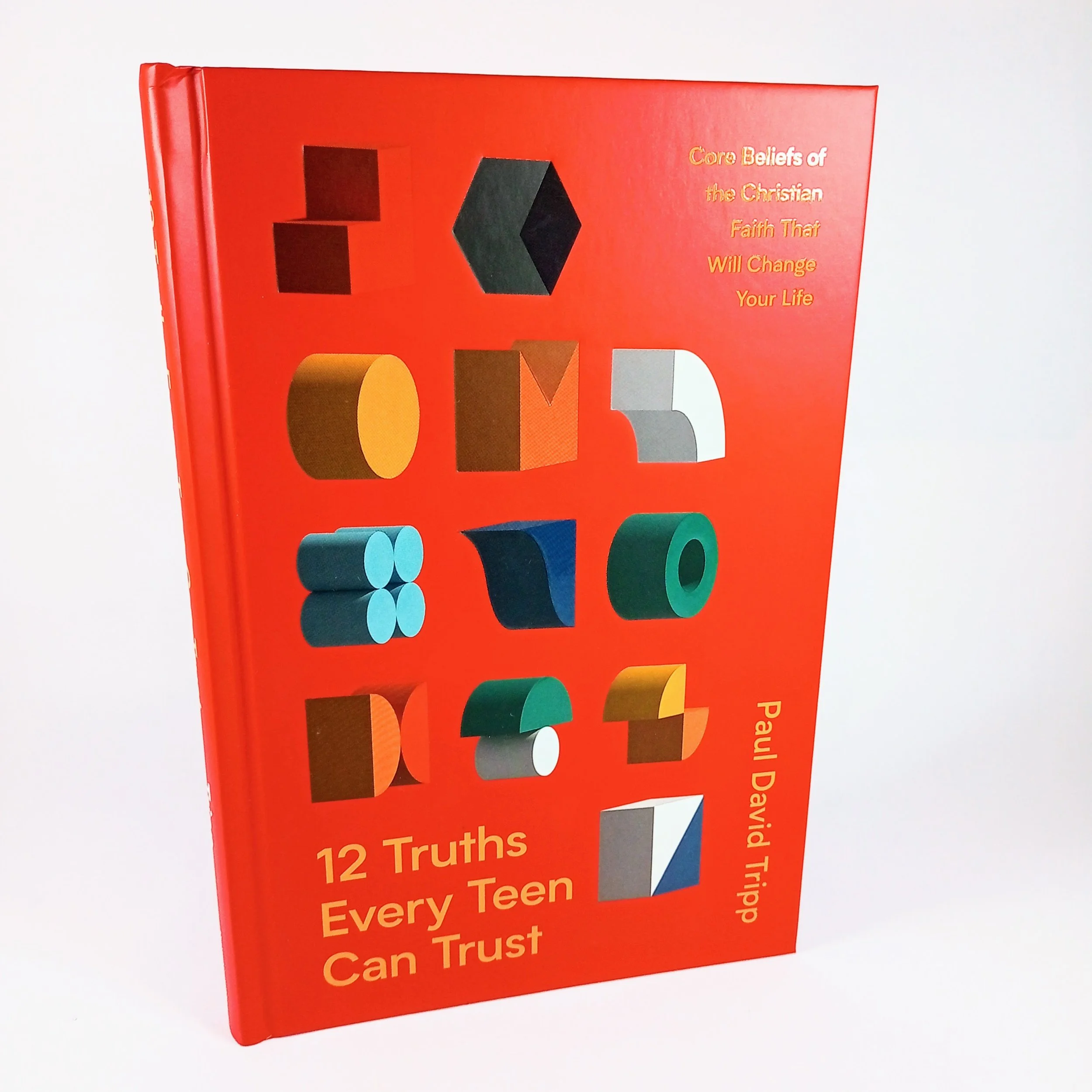 12 Truths Every Teen Can Trust by Paul David Tripp