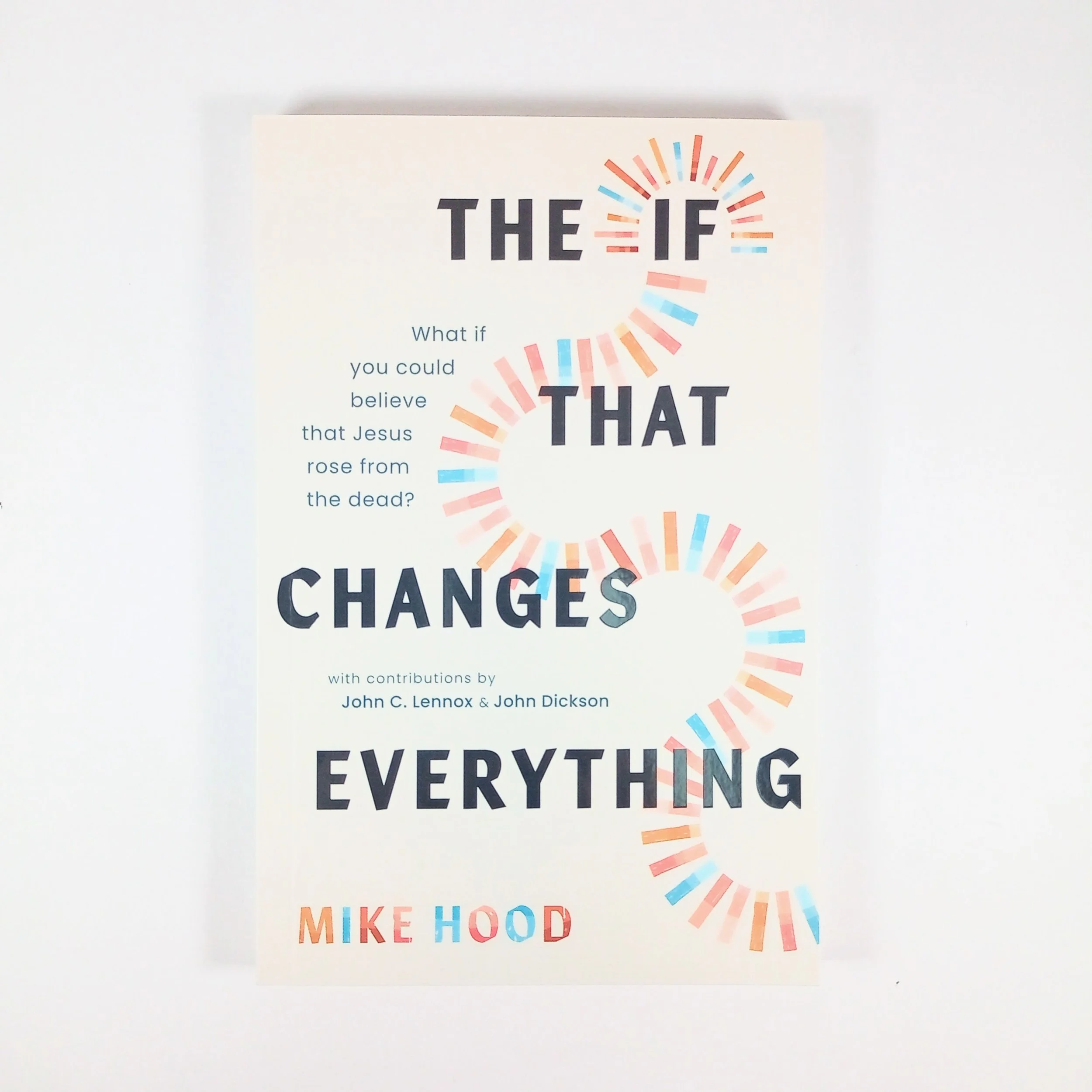 The If That Changes Everything by Mike Hood