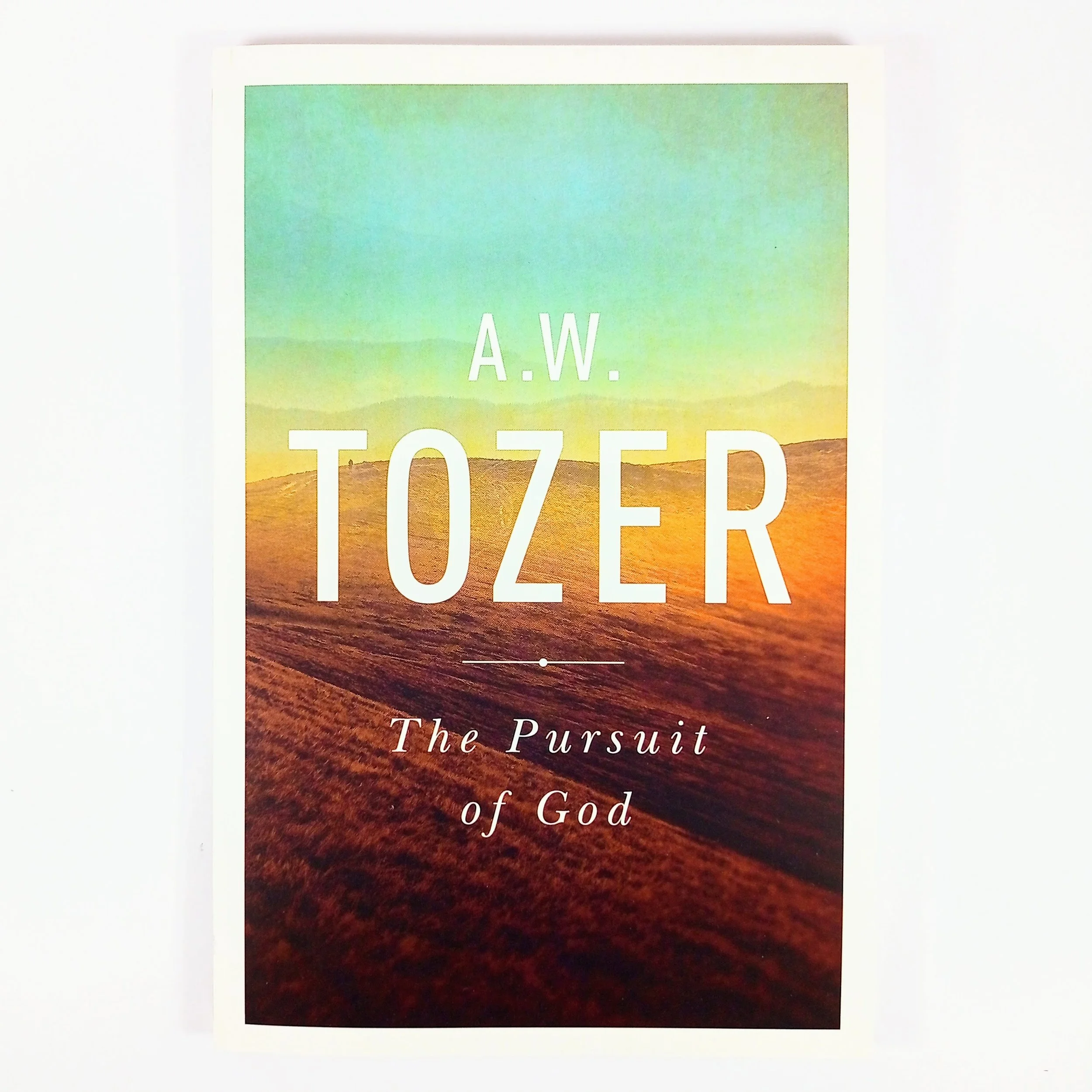 Pursuit Of God by  A.W. Tozer
