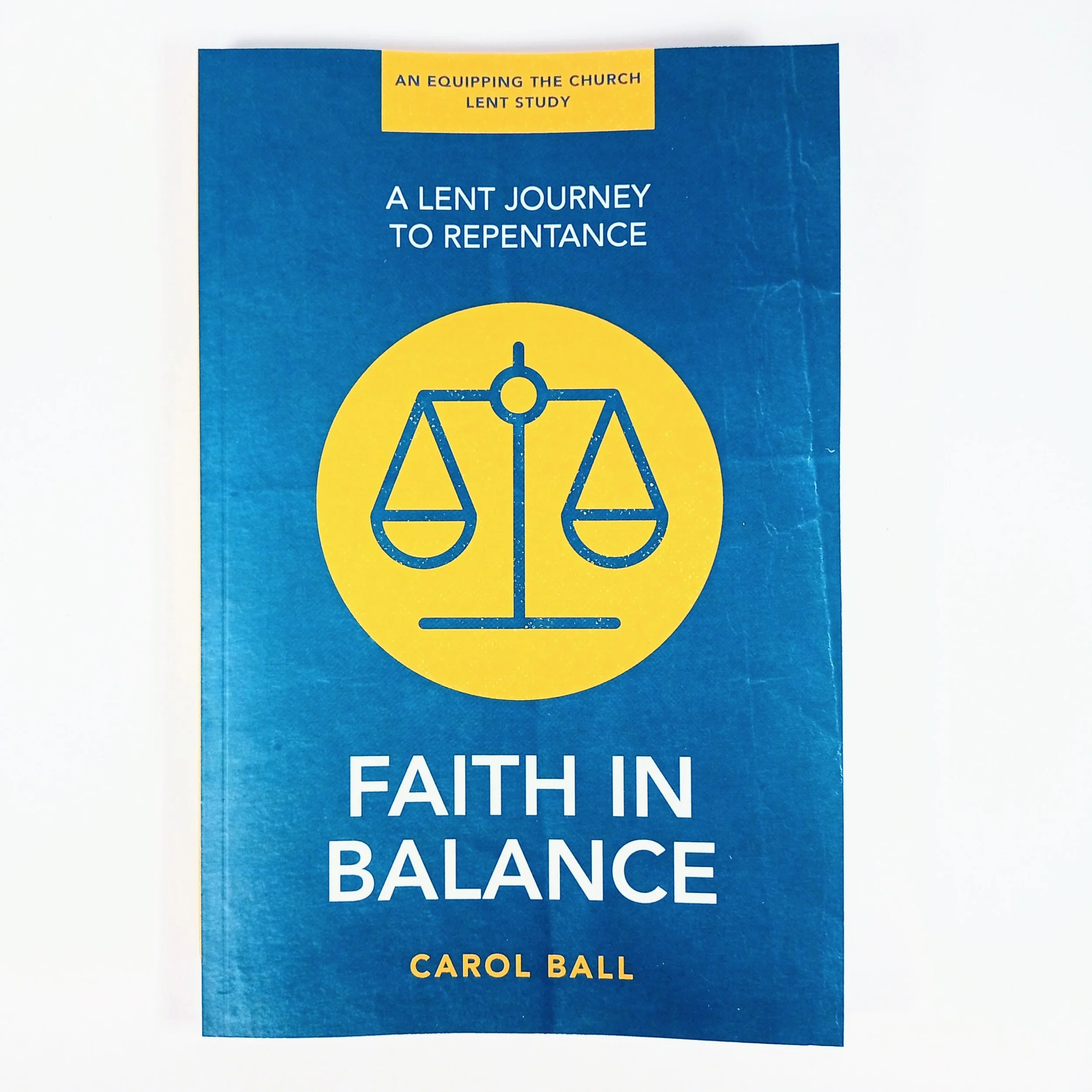 Faith in Balance A Lent Journey to Repentance by Carol Ball