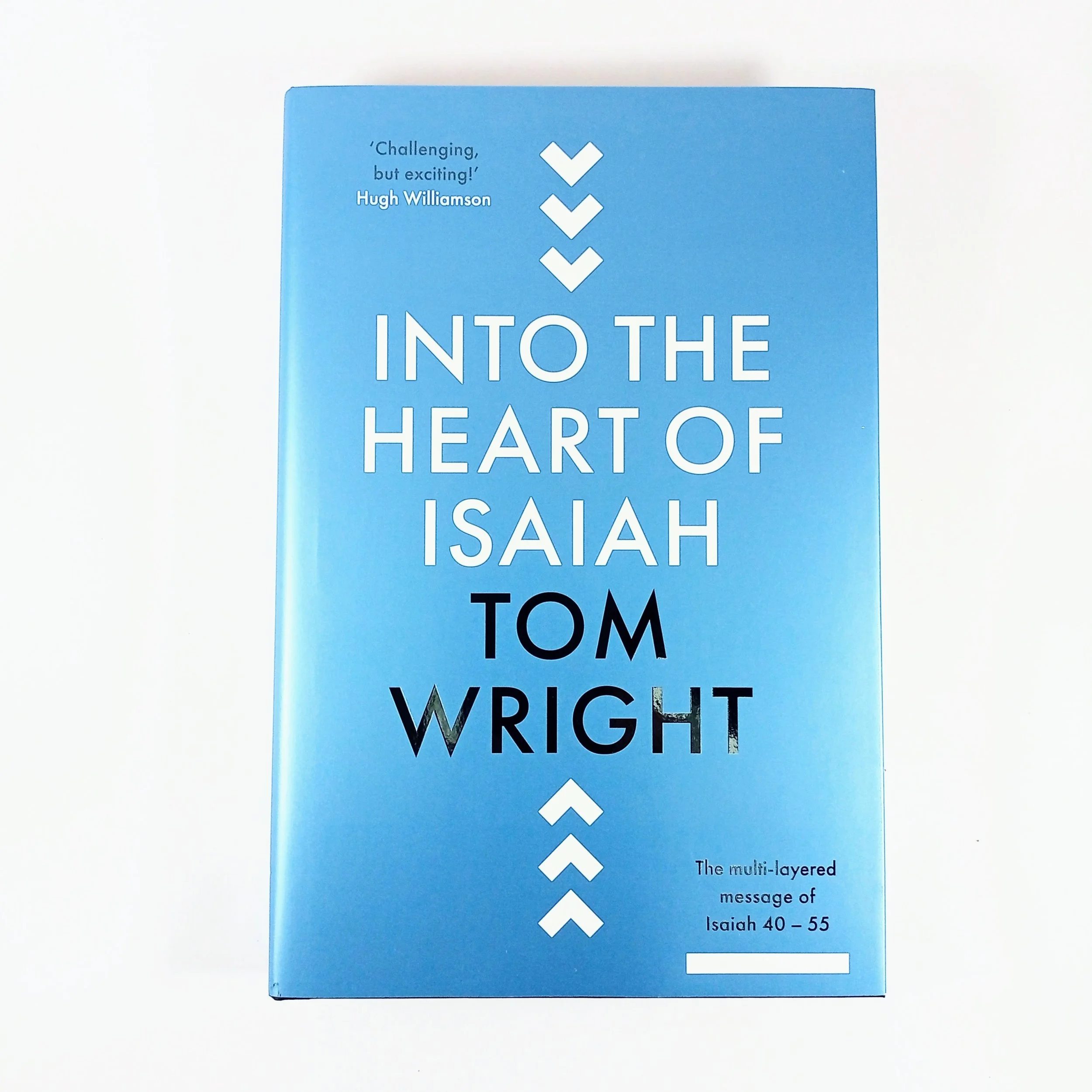 Into the Heart of Isaiah - The Multi-layered Message of Isaiah 40-55