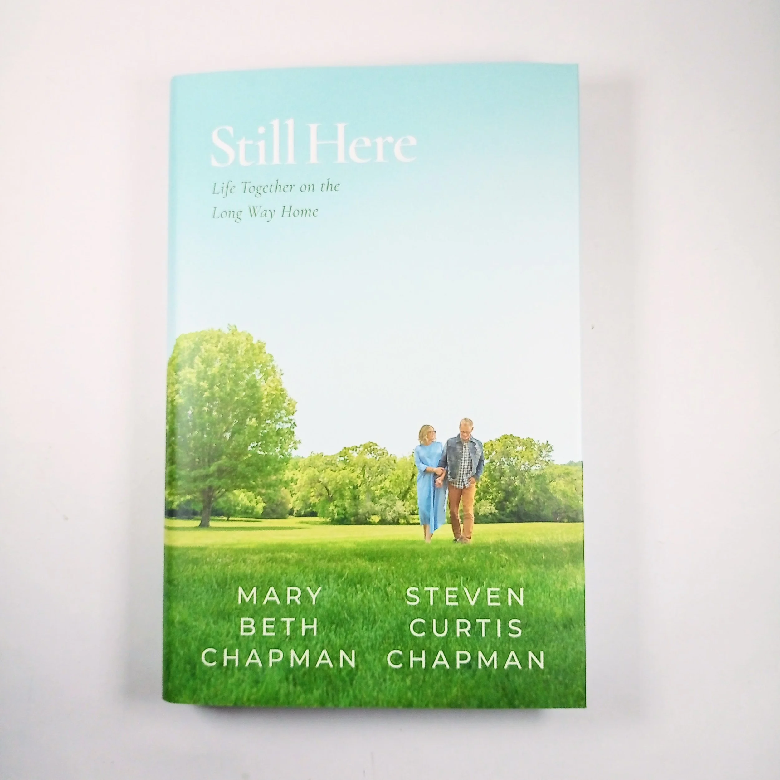 Still Here by Mary Beth and Steven Curtis Chapman