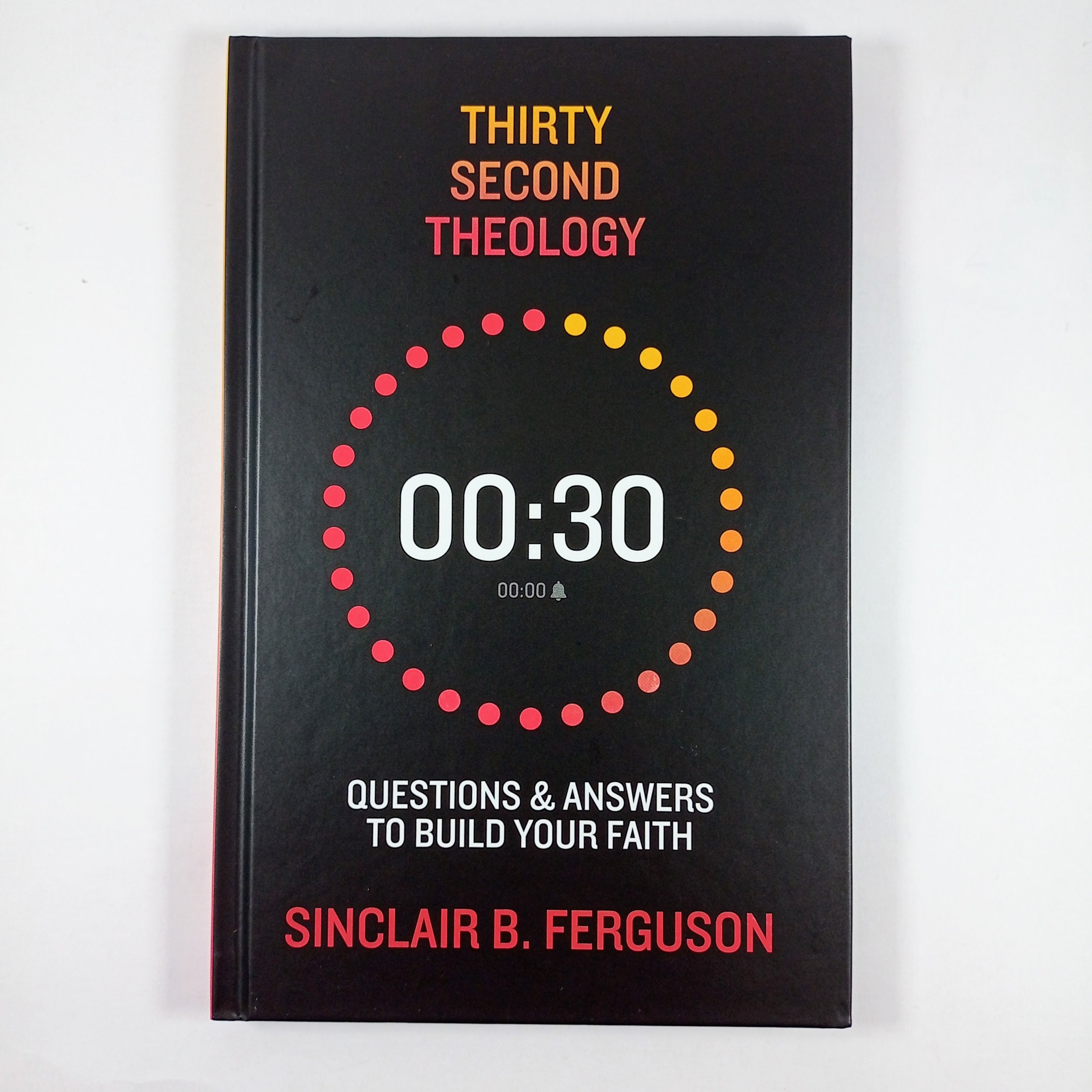 Thirty Second Theology by Sinclair B. Ferguson