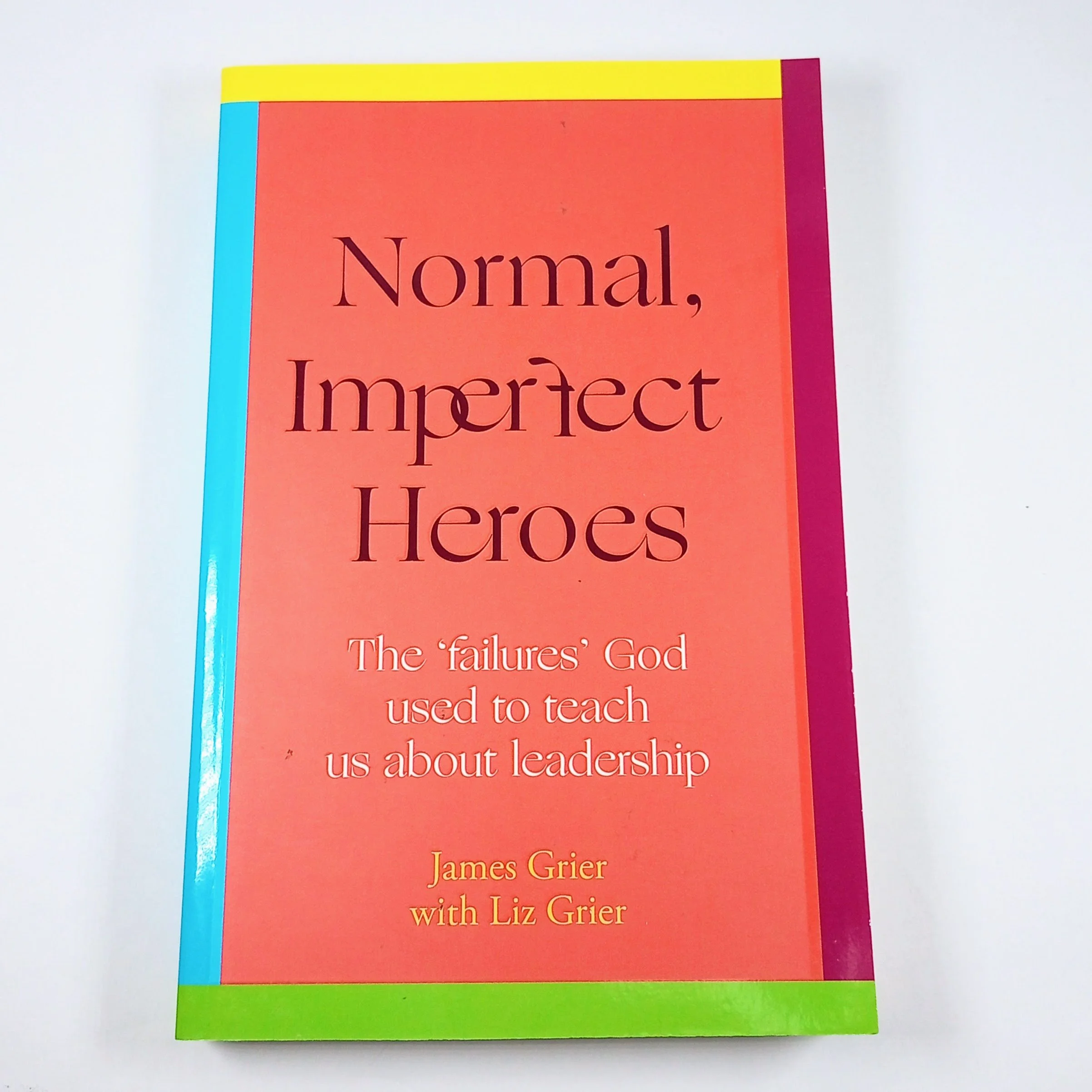 Normal, Imperfect Heroes by James and Liz Grier