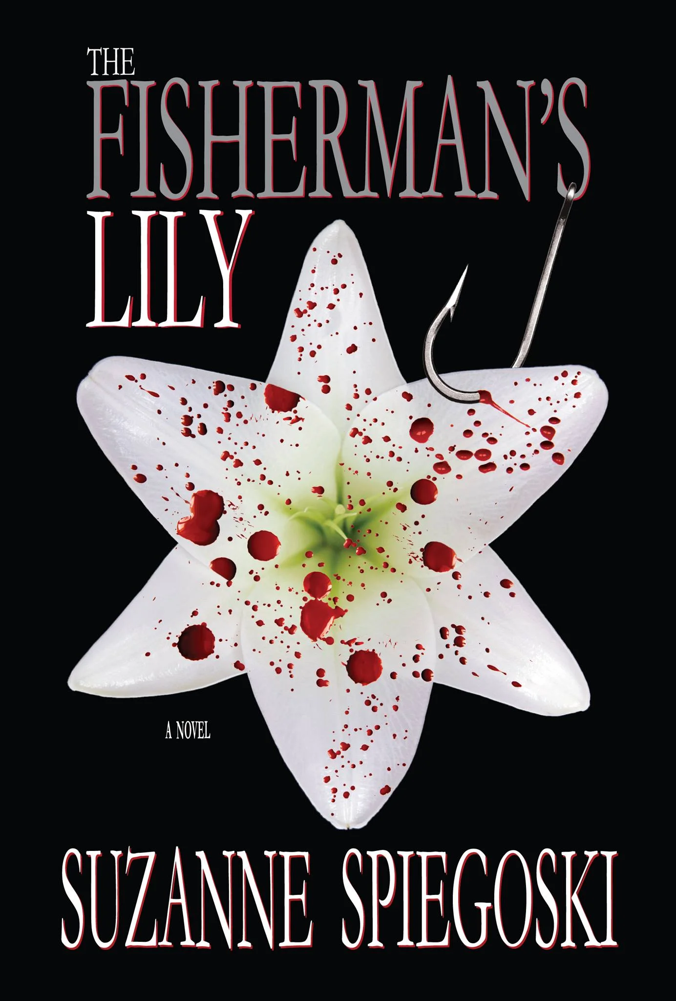 The Fisherman's Lily : A Novel by Suzanne Spiegoski