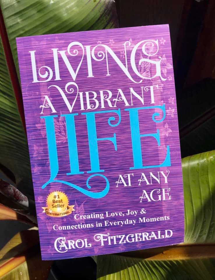 Living A Vibrant Life At Any Age by Carol Fitzgerald