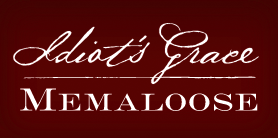 Idiot's Grace/Memaloose