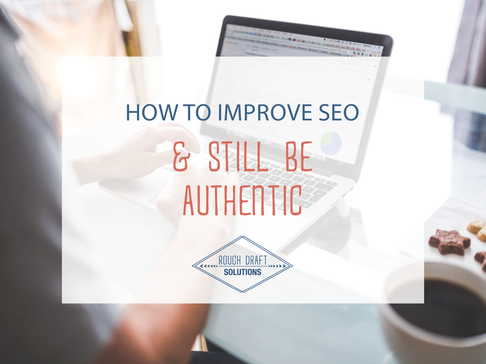 How to Improve SEO and Still Be Authentic.png