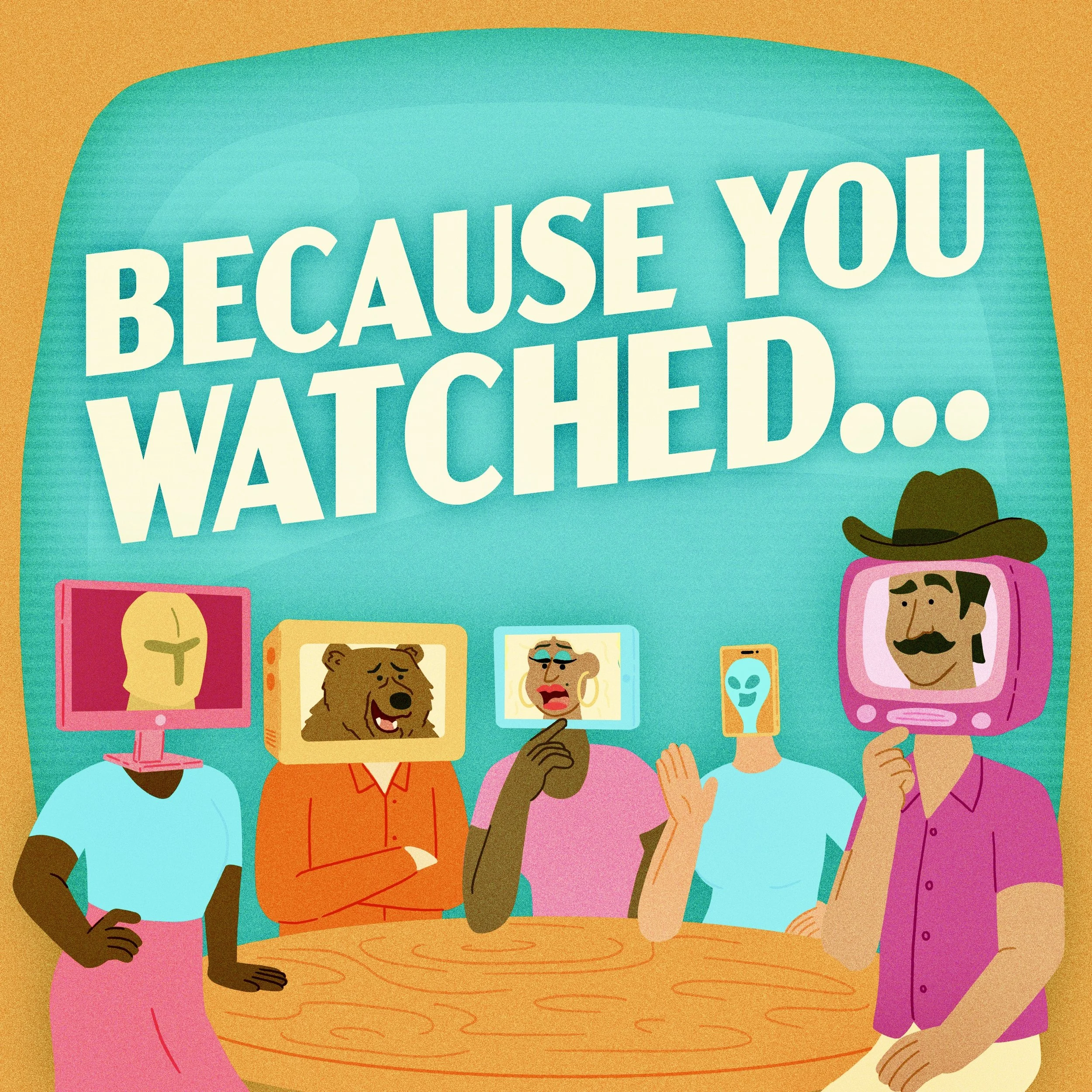 Because You Watched