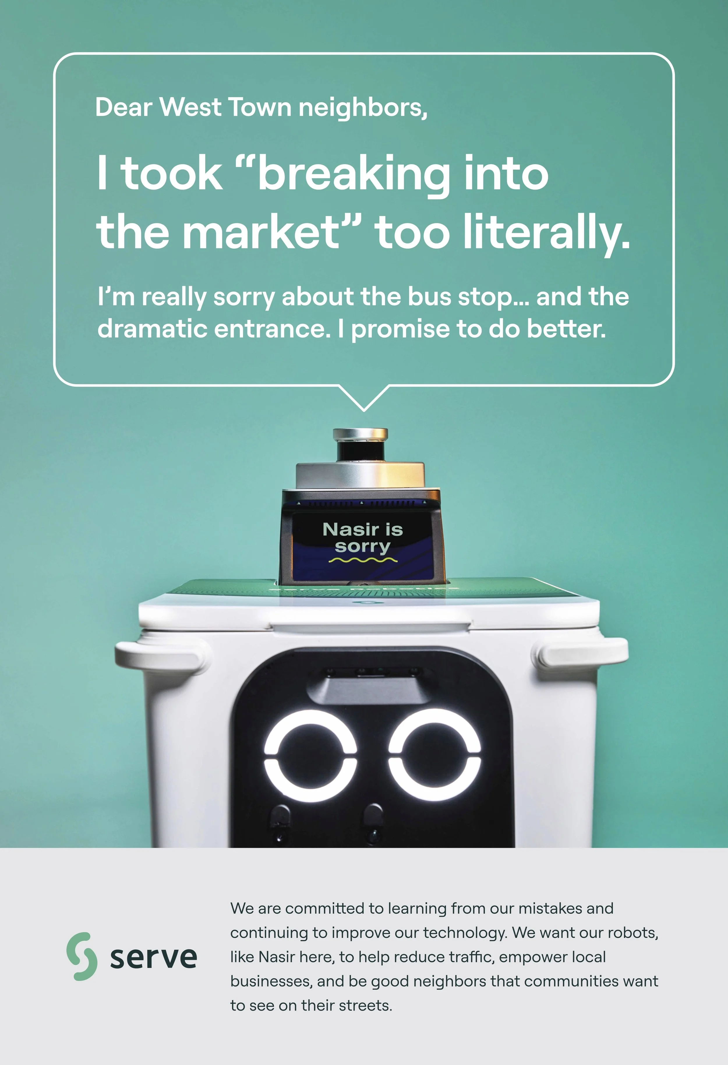 A robot with a screen damage that displays the words 'Nasir is sorry,' positioned on a white platform. Behind the robot, there is a teal-colored wall with a speech bubble that contains a message addressed to West Town neighbors, talking humorously about taking 'breaking into the market' literally and apologizing for a bus stop entrance. The lower part of the image contains text discussing learning from mistakes and improving technology.
