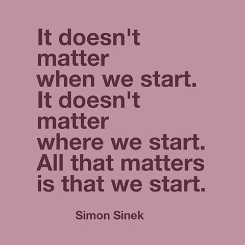 All that matters is that we start. #simonsinek #powerofhello
&mdash;&mdash;&mdash;&mdash;&mdash;&mdash;&mdash;&mdash;&mdash;&mdash;&mdash;&mdash;&mdash;&mdash;&mdash;
#motivation #ambition #inspiration #wisdom #wellsaid #abundance #entrepreneur #foun